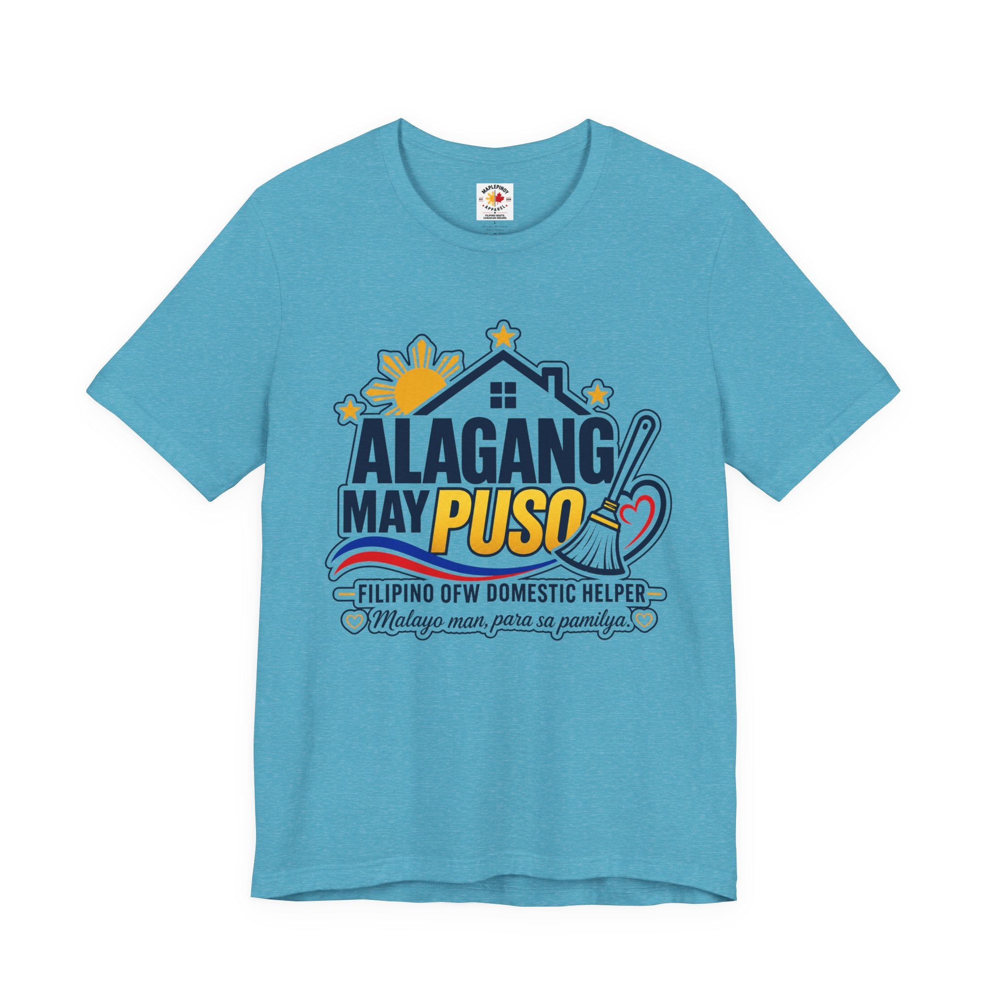 Alagang May Puso T-Shirt — Proud Pinoy OFW Domestic Helper Tee