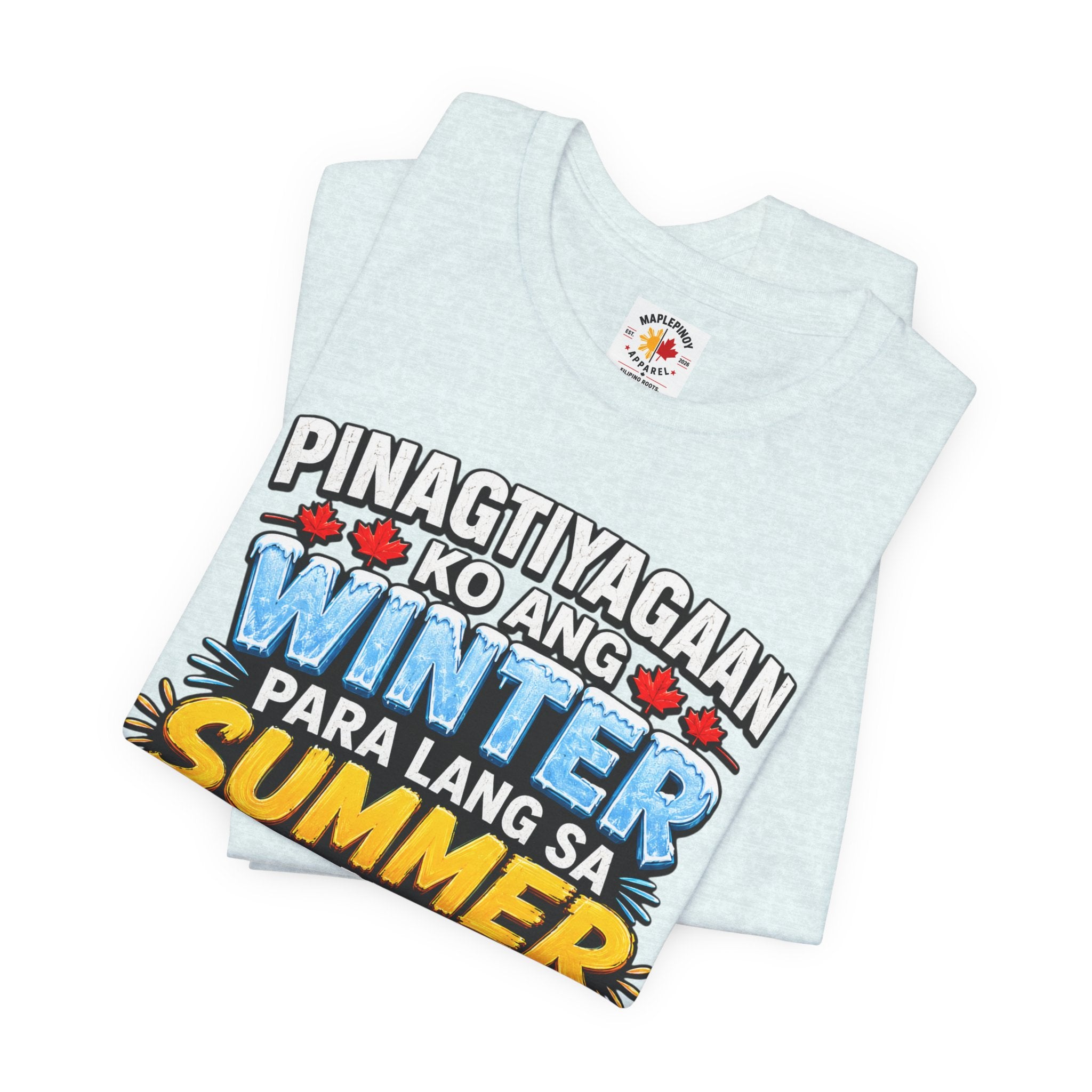 Pinagtiyagaan Ko Ang Winter Para Sa Summer Sa Pinas — Funny Pinoy Tee