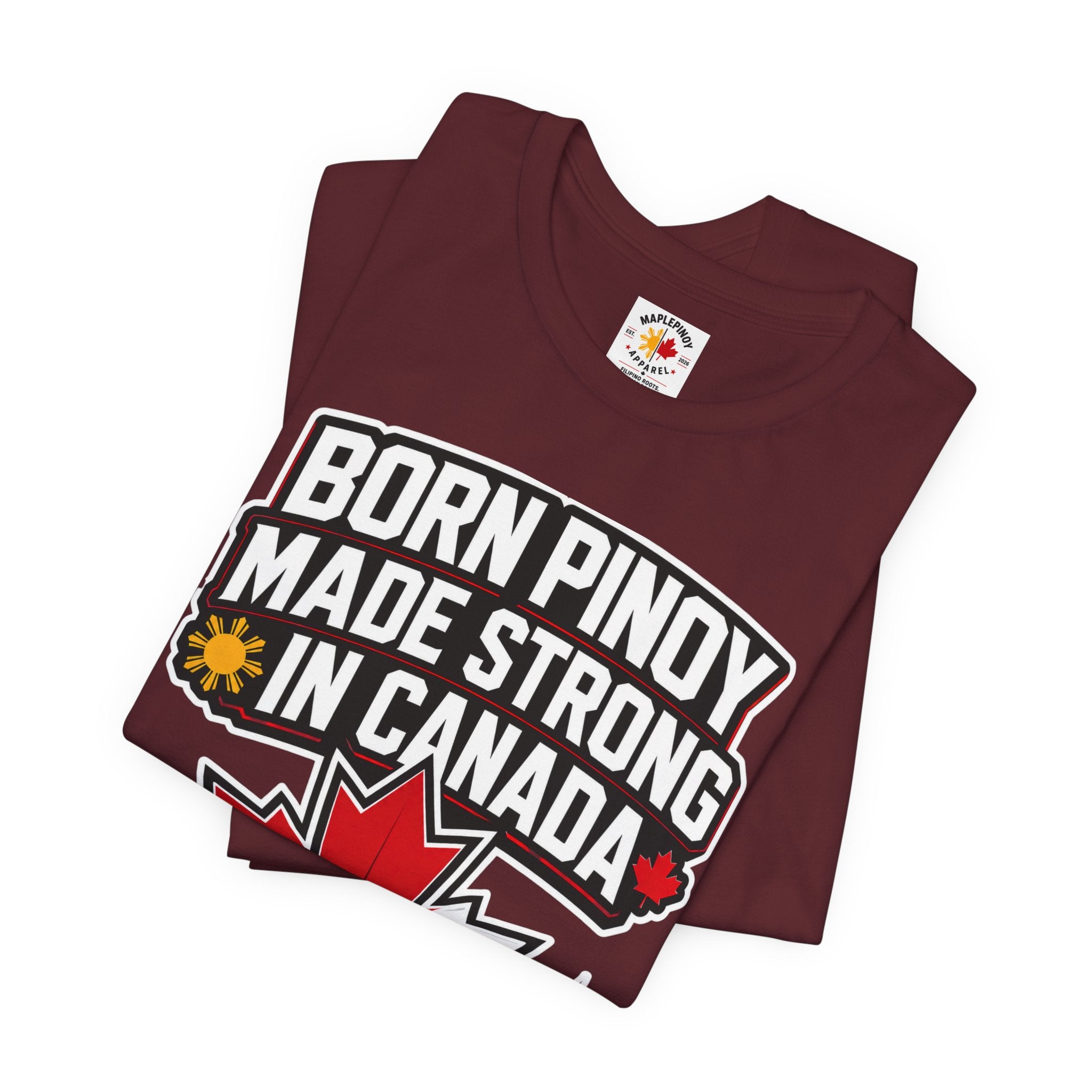 Born Pinoy, Made Strong in Canada — Filipino-Canadian Pride Tee