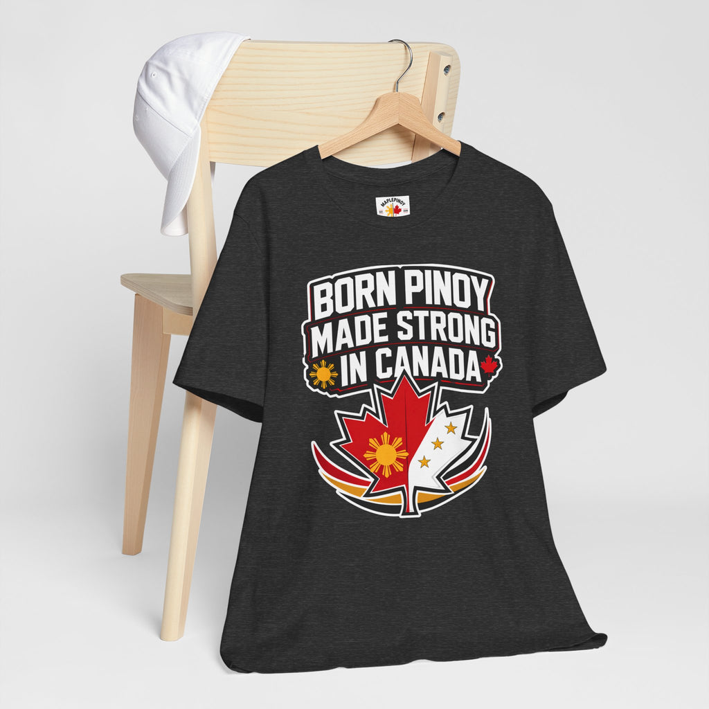 Born Pinoy, Made Strong in Canada — Filipino-Canadian Pride Tee