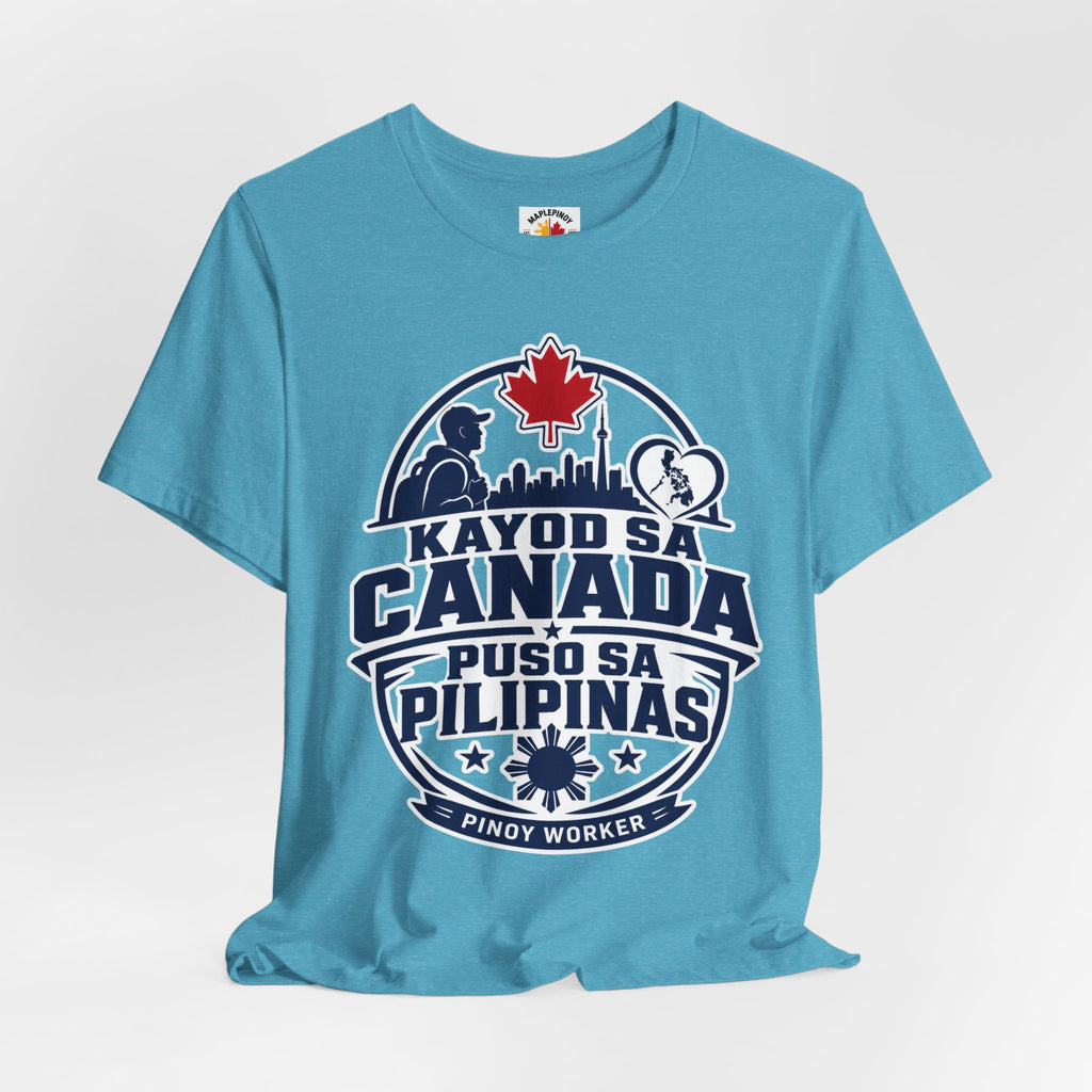 Kayod sa Canada, Puso sa Pilipinas — Filipino OFW Tee