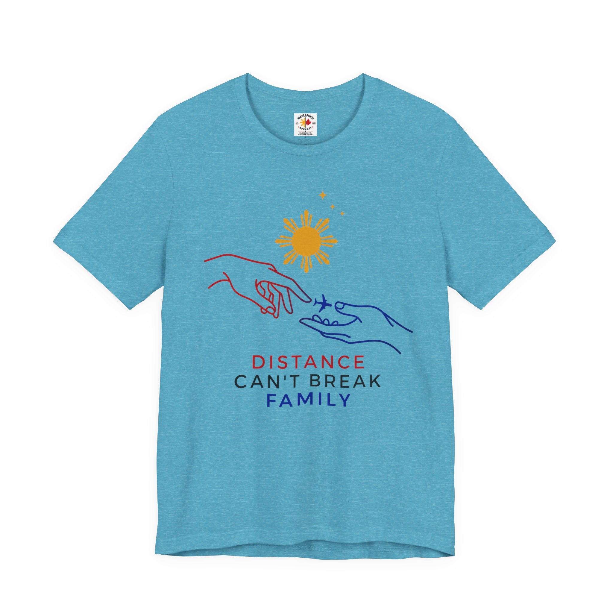 Distance Can't Break Family — Filipino OFW Family Shirt