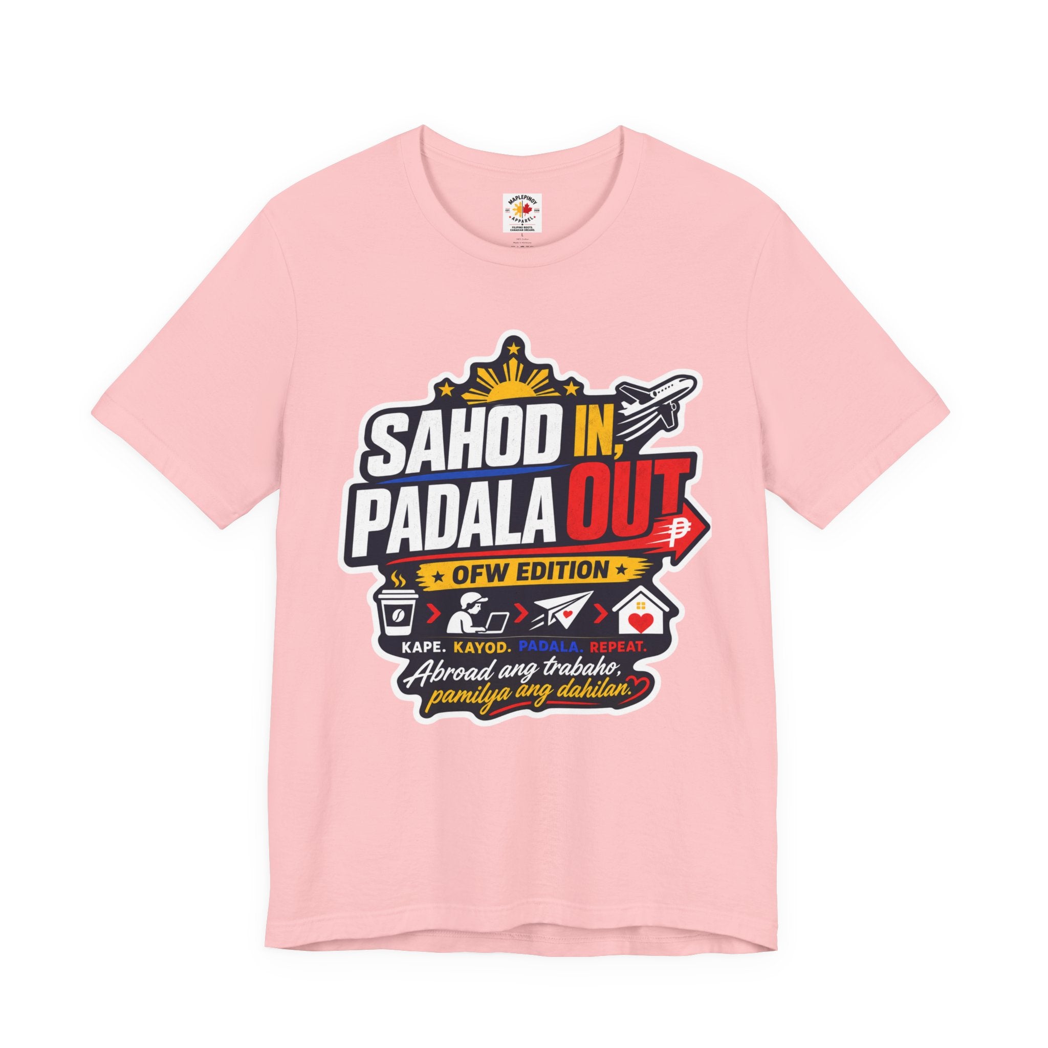 Sahod In, Padala Out — Funny Filipino OFW Life Tee