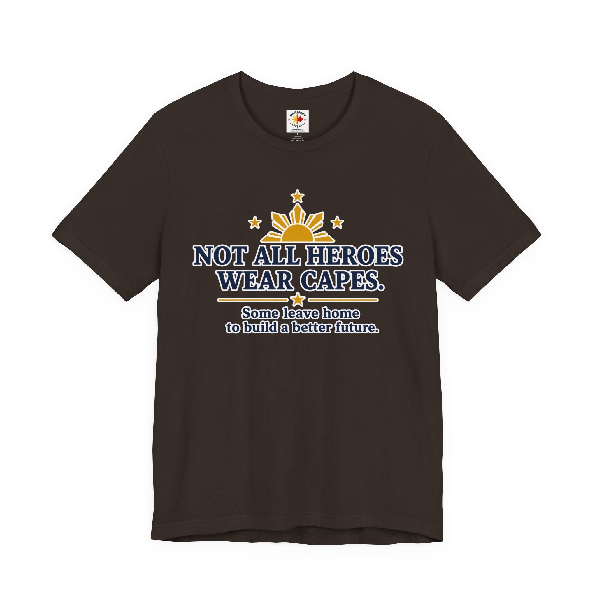 Not All Heroes Wear Capes — Filipino OFW Tribute Tee