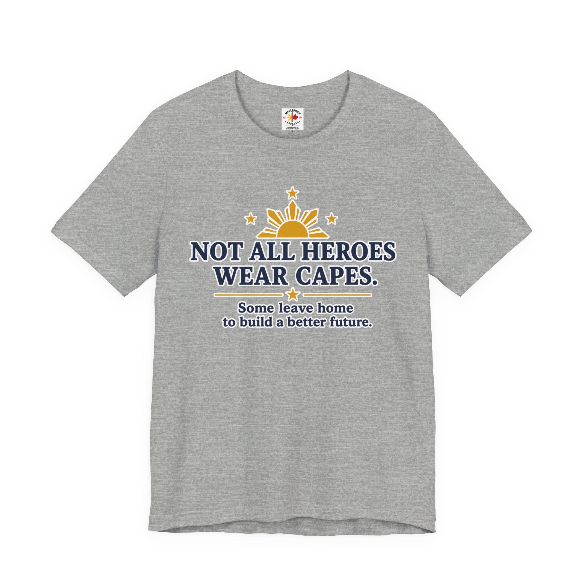 Not All Heroes Wear Capes — Filipino OFW Tribute Tee