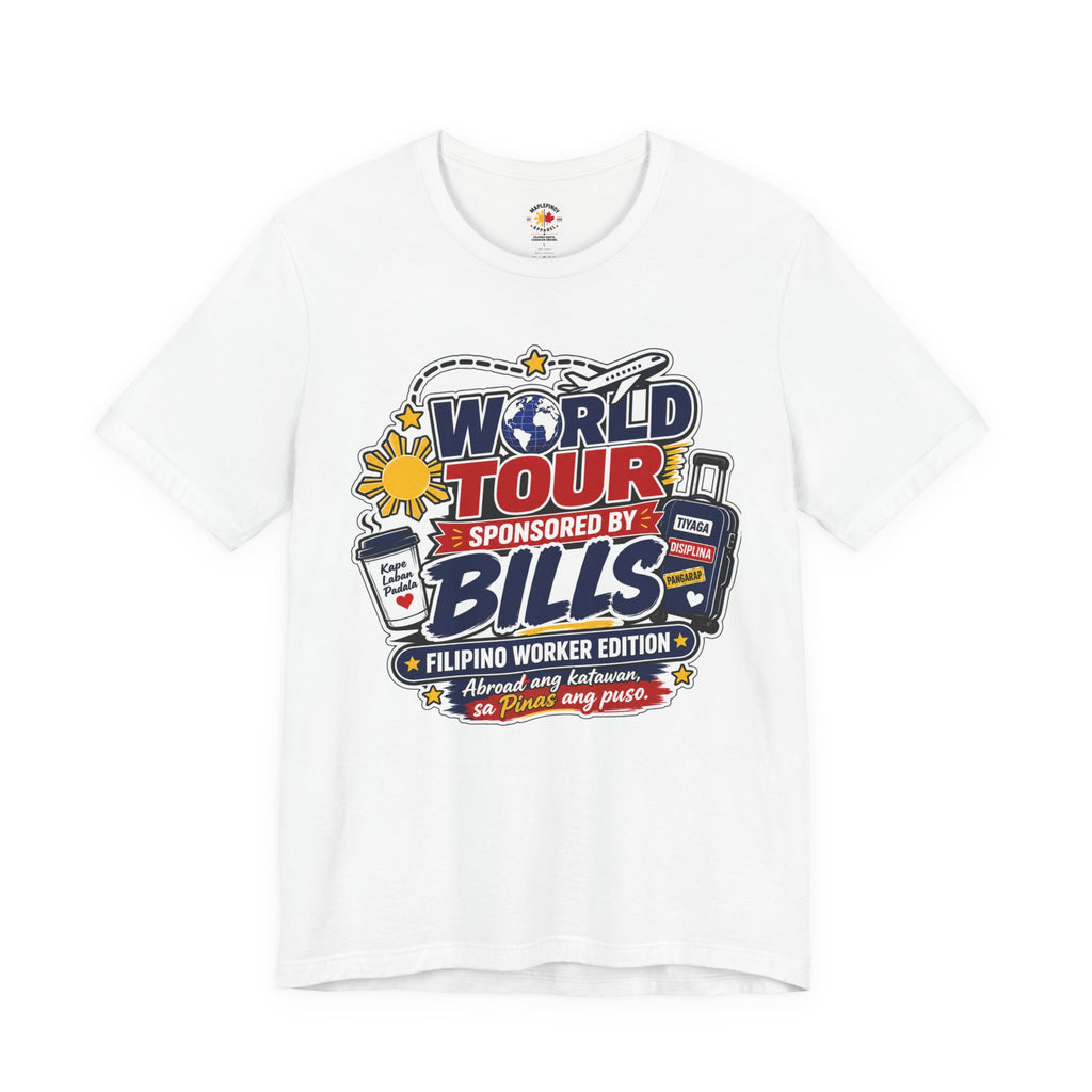 World Tour, Sponsored by Bills — Funny Filipino OFW Tee