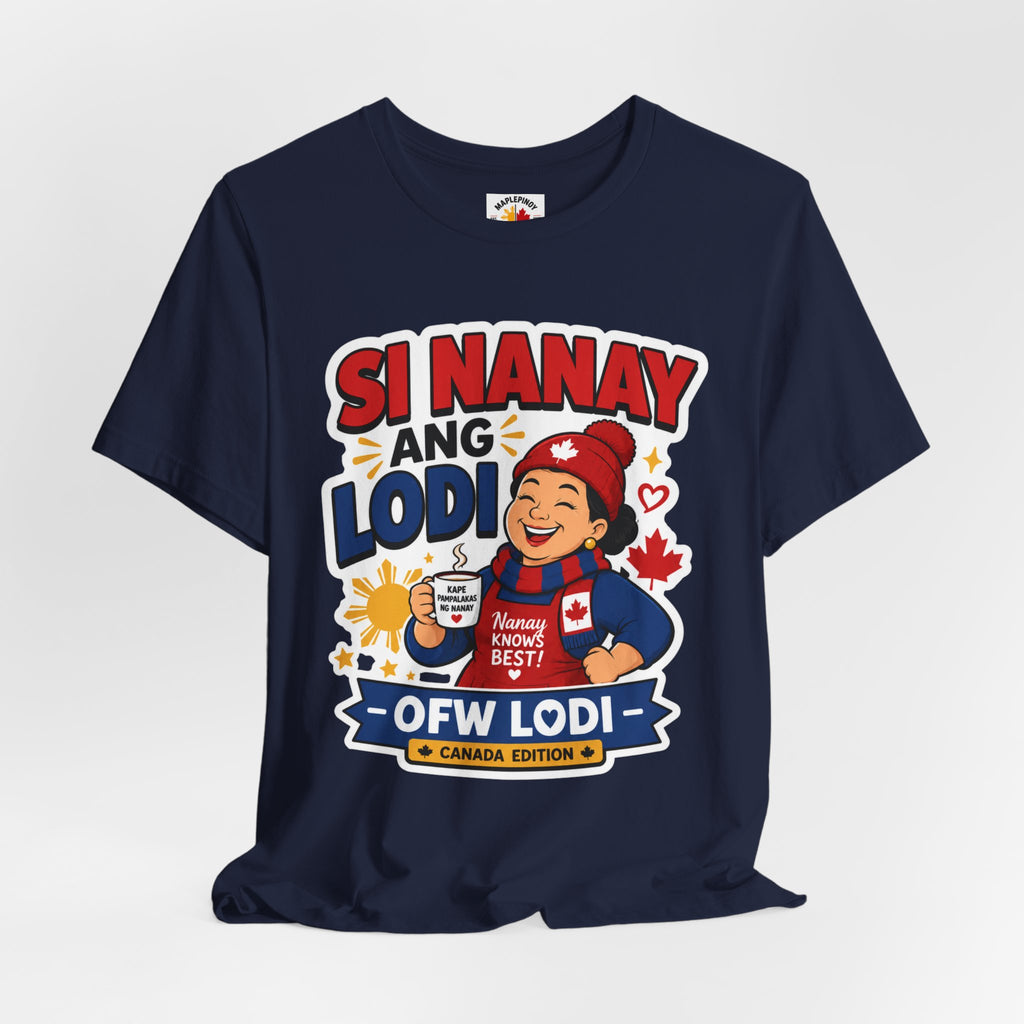Si Nanay Ang Lodi — Filipino Canadian Mom Pride Shirt