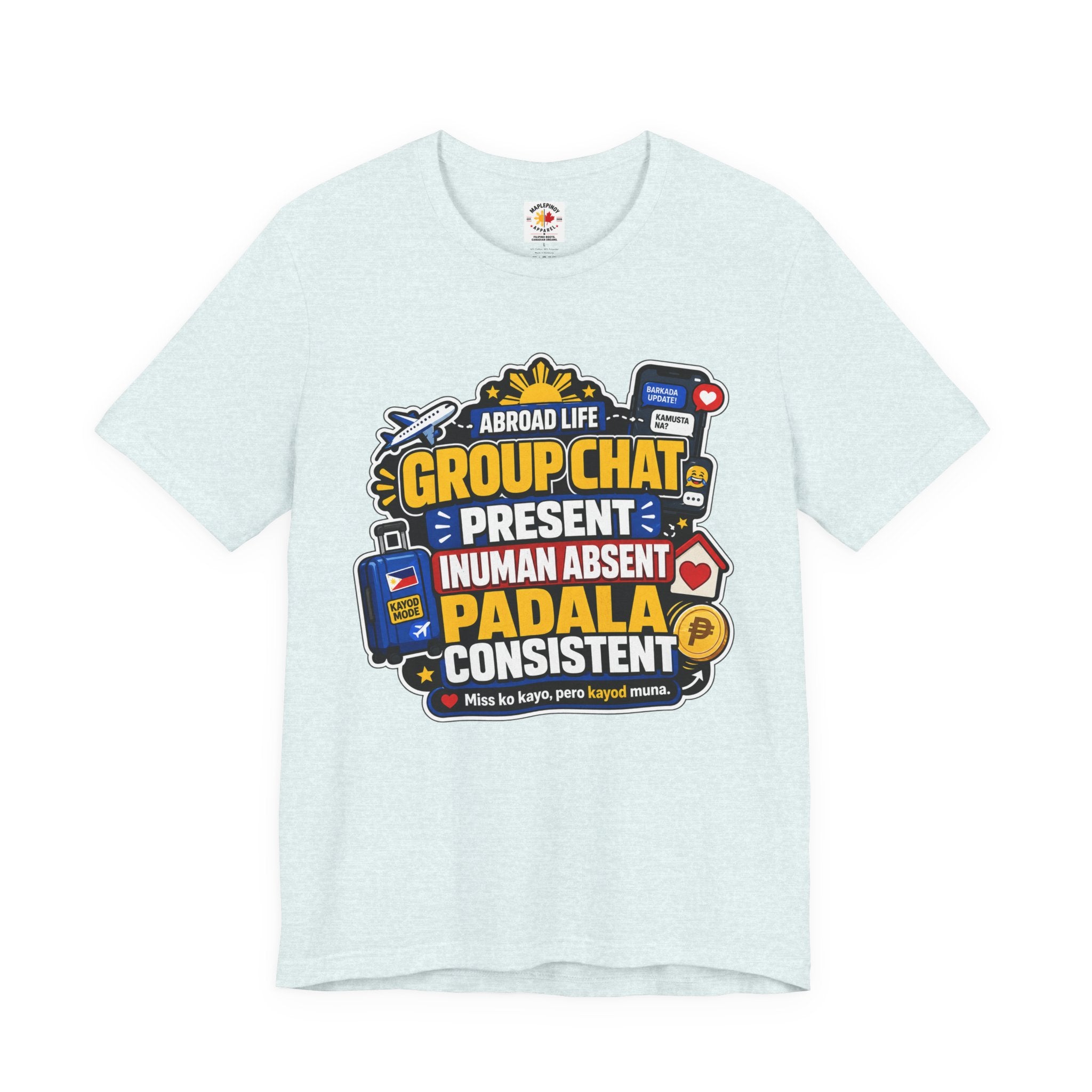 Group Chat: Present. Padala: Consistent. — Funny OFW Tee