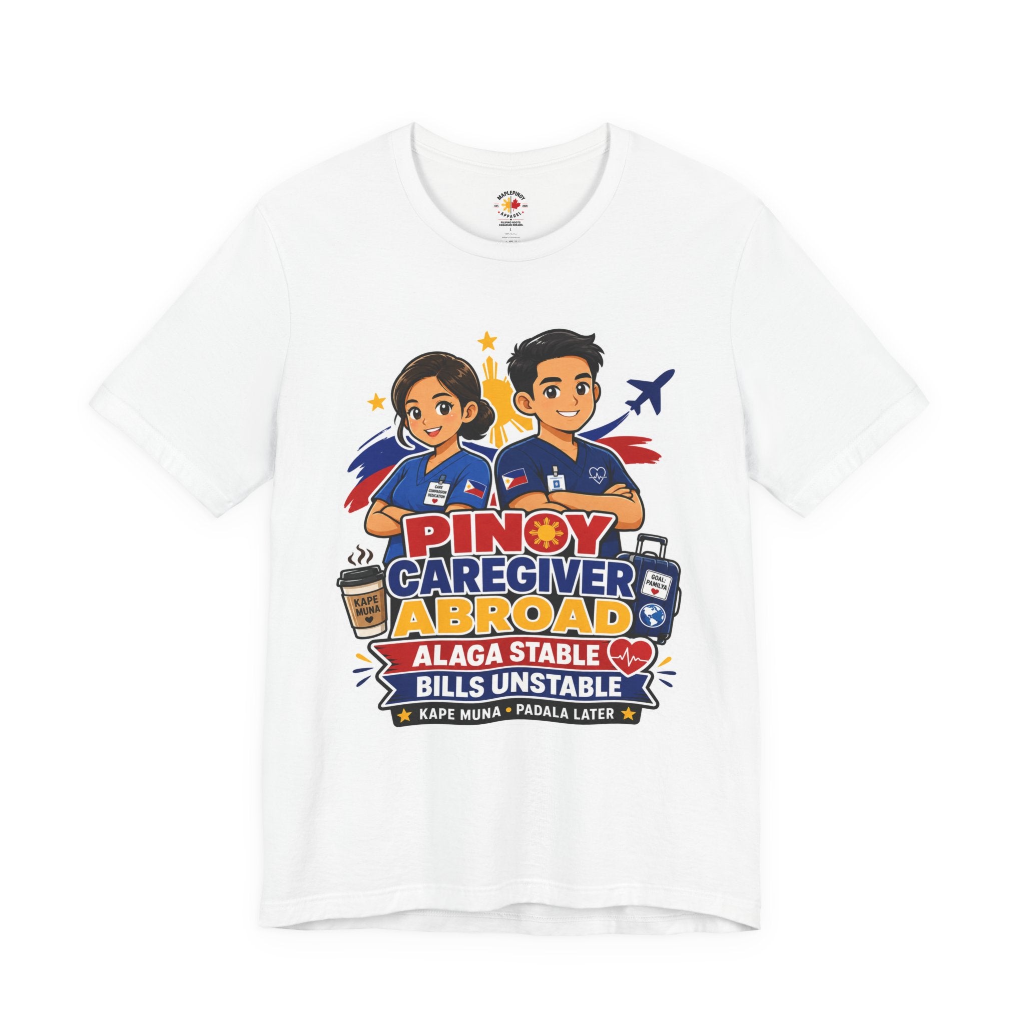 Alaga Stable, Bills Unstable — Funny Filipino Caregiver Tee