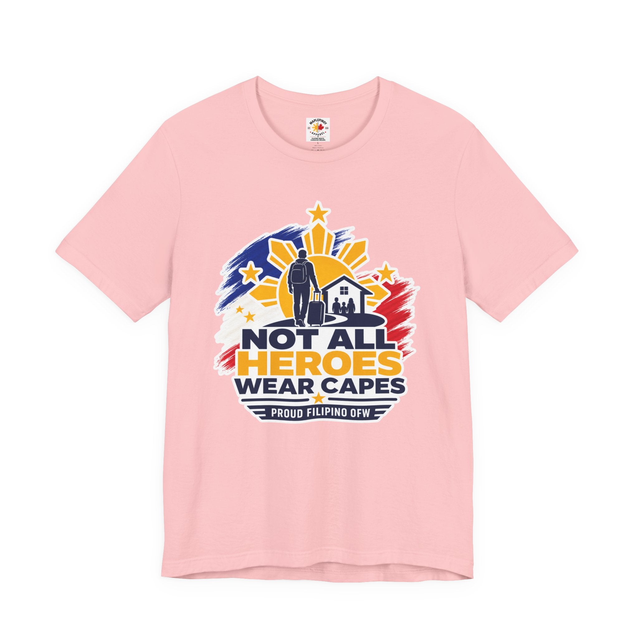 Not All Heroes Wear Capes Filipino OFW T-Shirt – Proud Pinoy Abroad Shirt