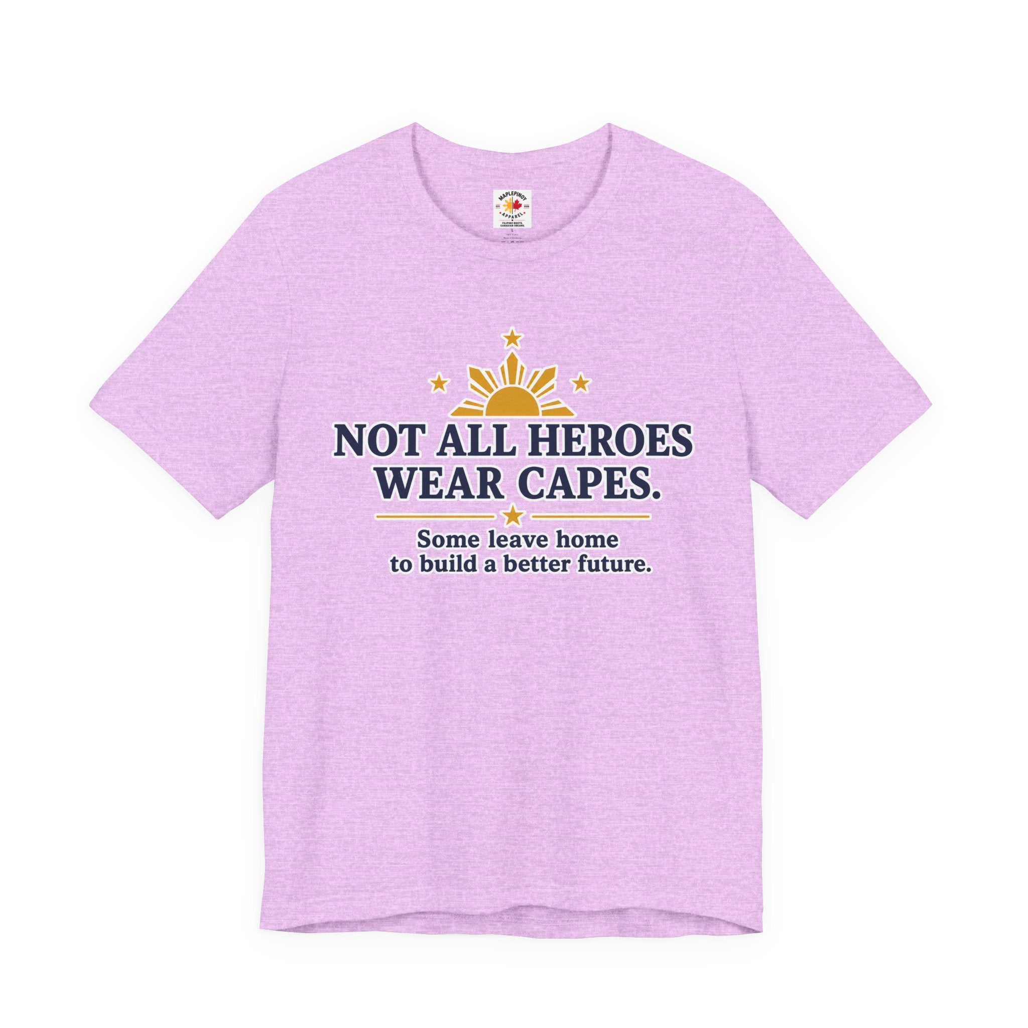 Not All Heroes Wear Capes — Filipino OFW Tribute Tee