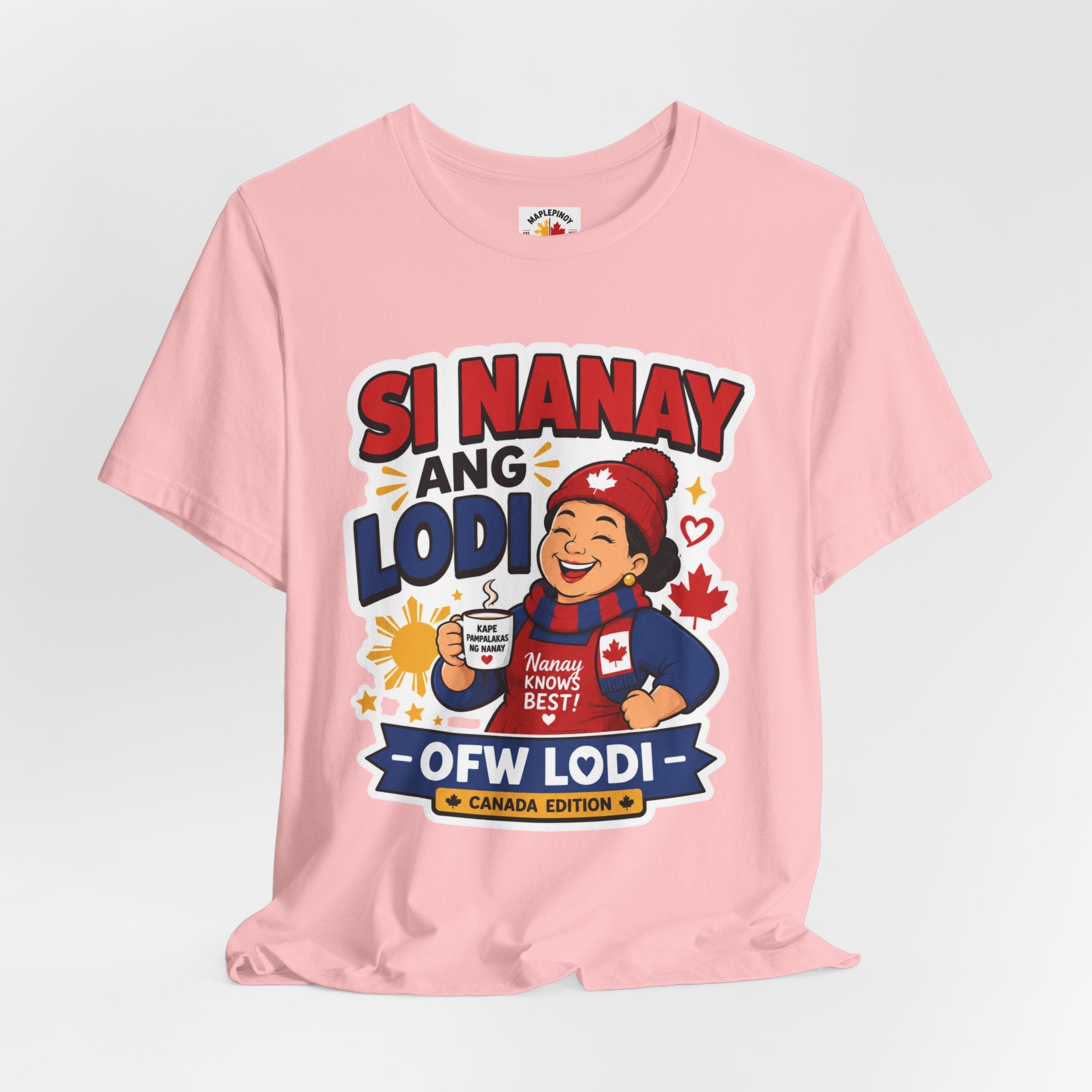 Si Nanay Ang Lodi — Filipino Canadian Mom Pride Shirt