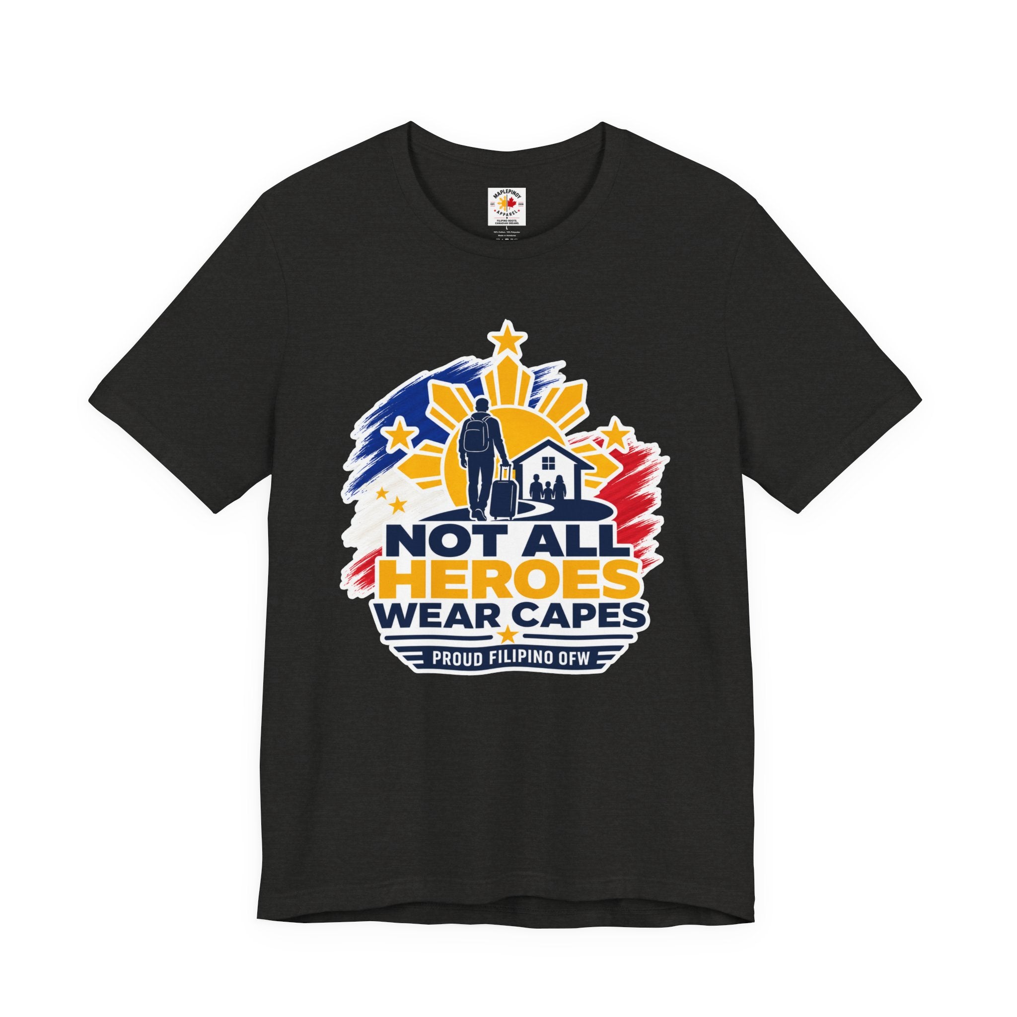 Not All Heroes Wear Capes Filipino OFW T-Shirt – Proud Pinoy Abroad Shirt