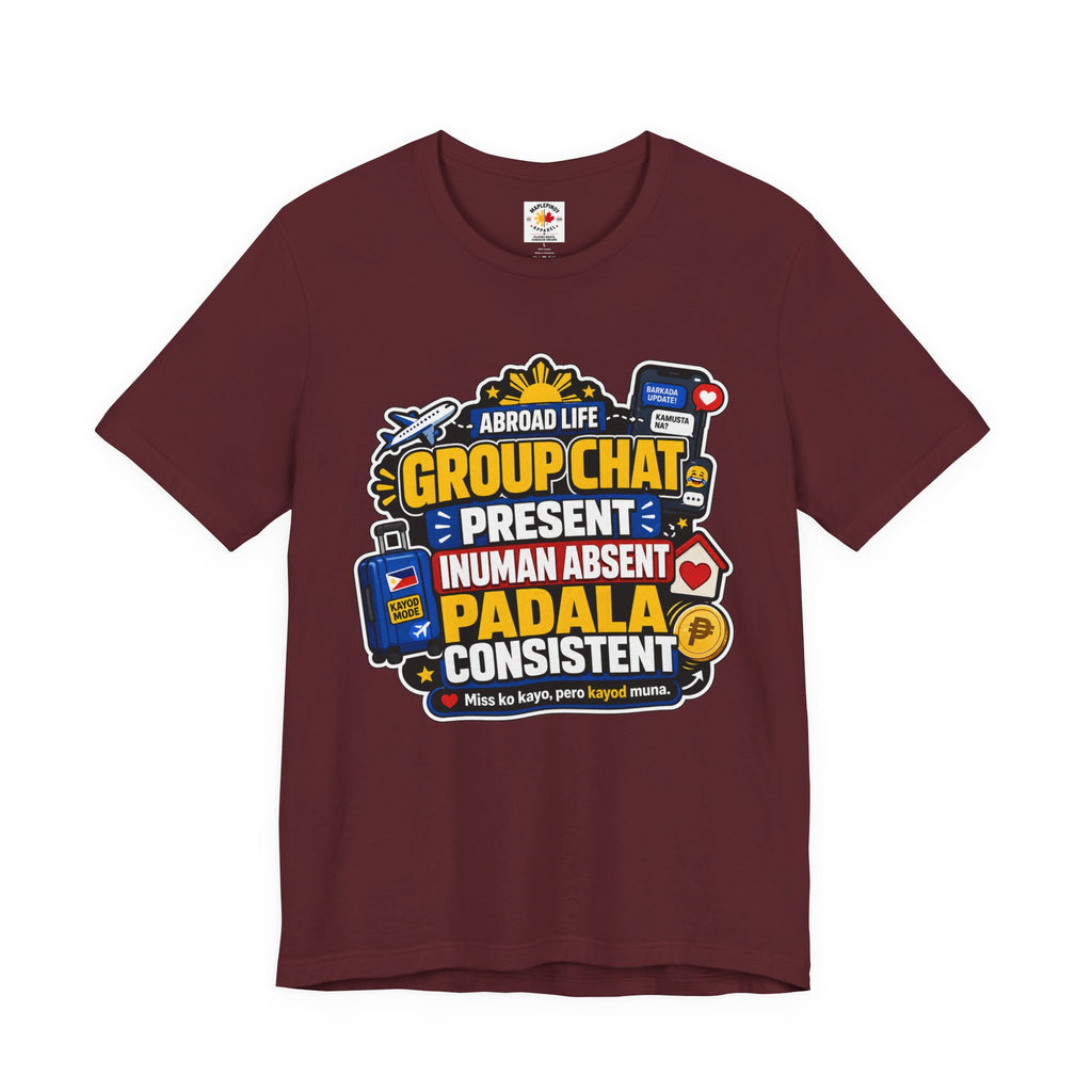 Group Chat: Present. Padala: Consistent. — Funny OFW Tee