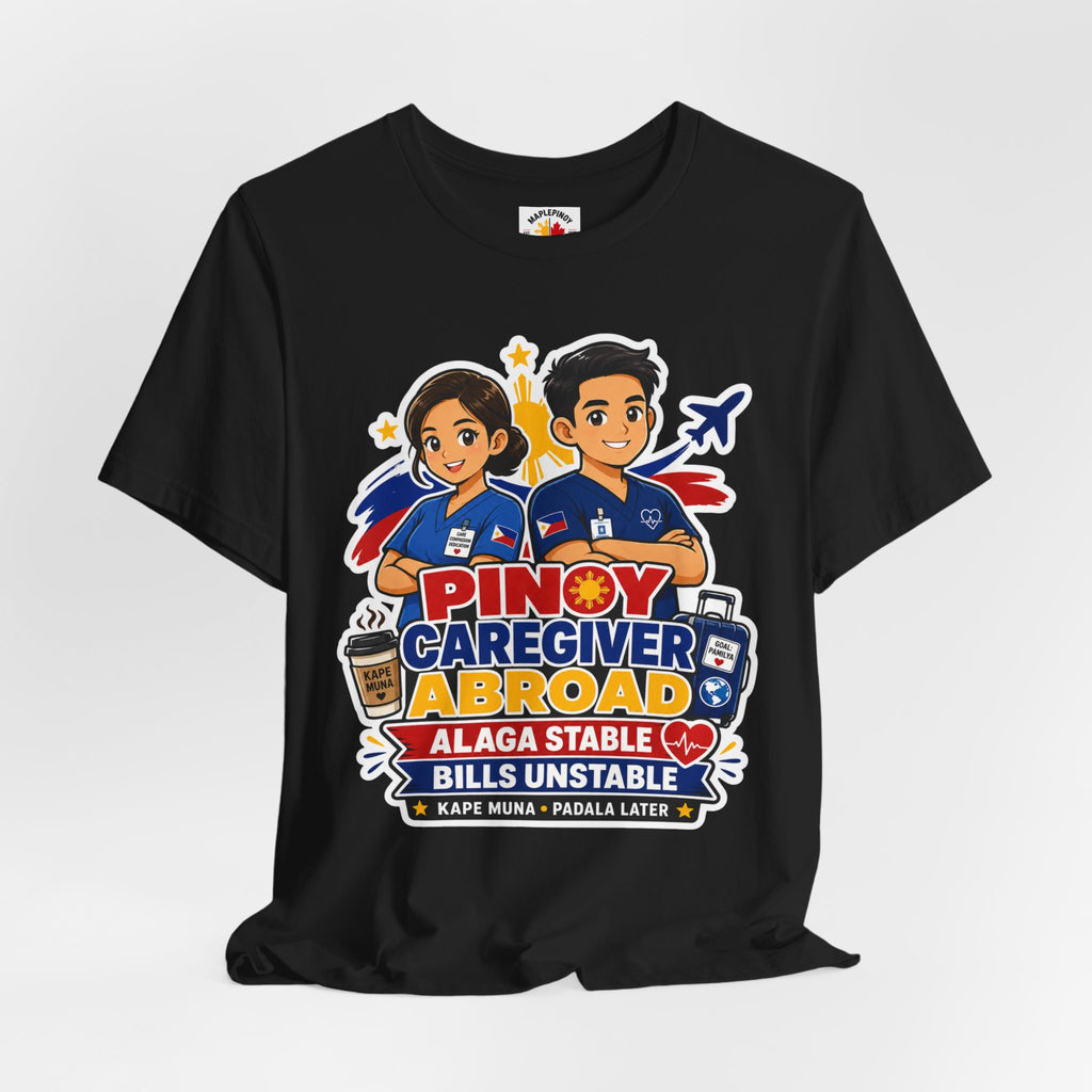 Alaga Stable, Bills Unstable — Funny Filipino Caregiver Tee