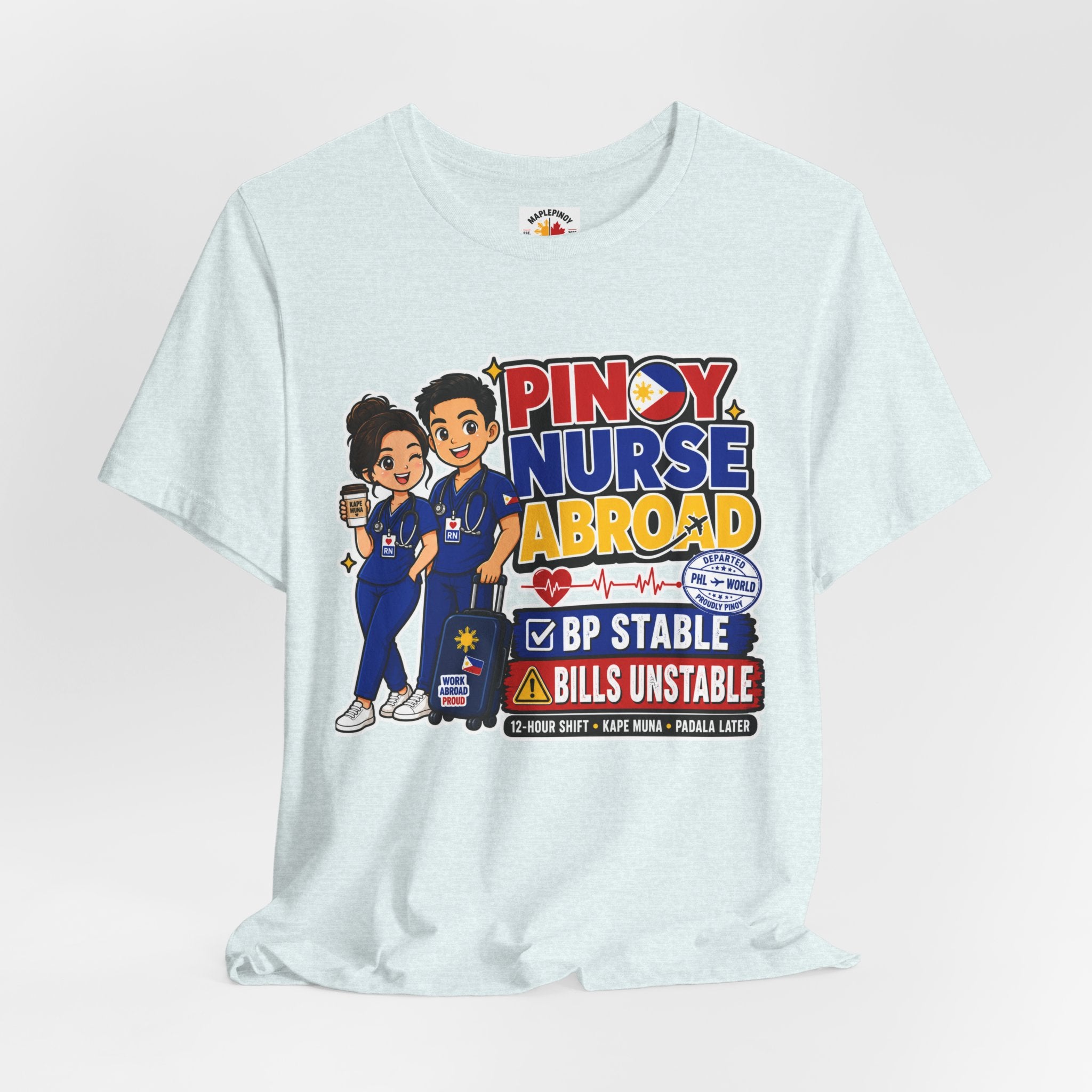 BP Stable, Bills Unstable — Funny Filipino Nurse Shirt