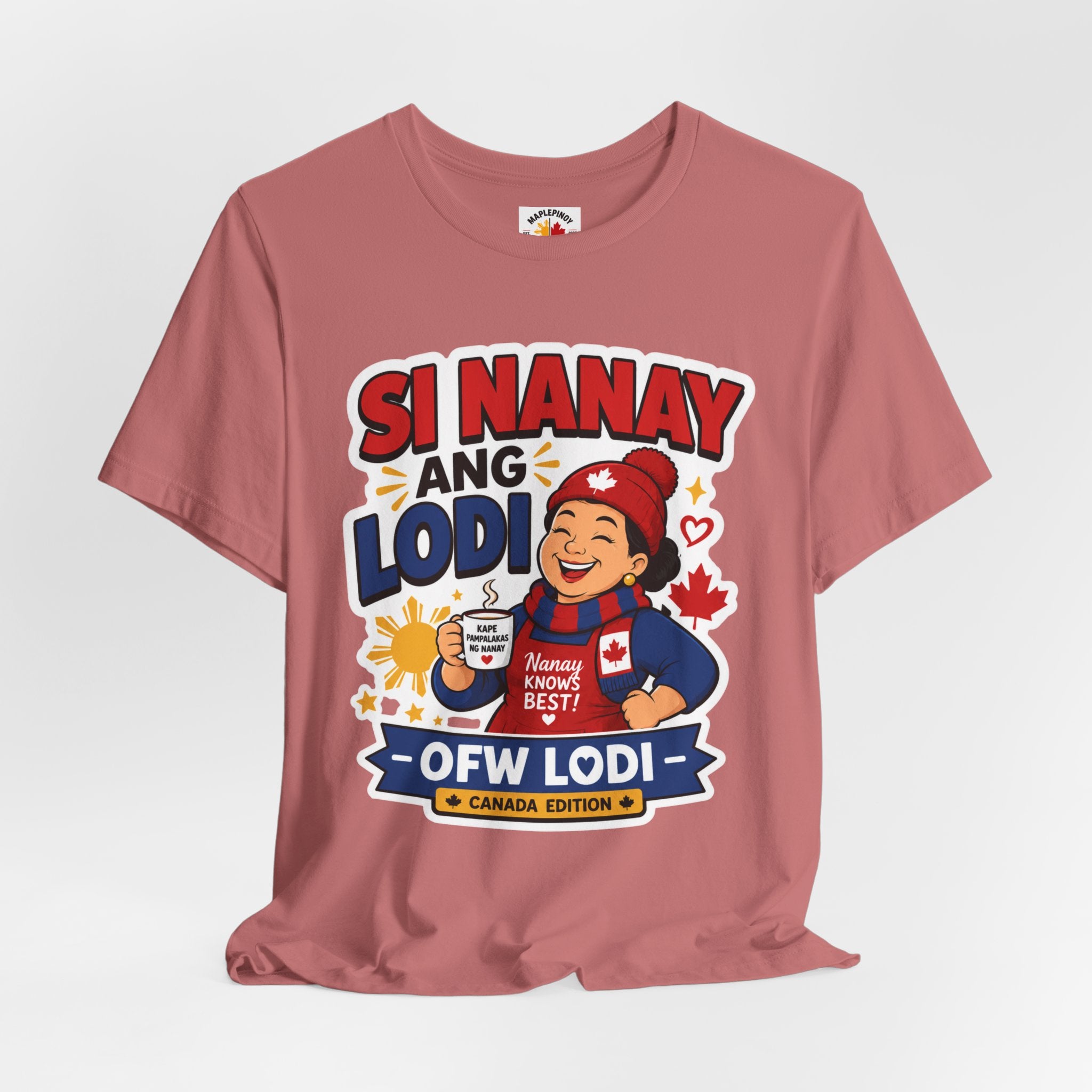 Si Nanay Ang Lodi — Filipino Canadian Mom Pride Shirt