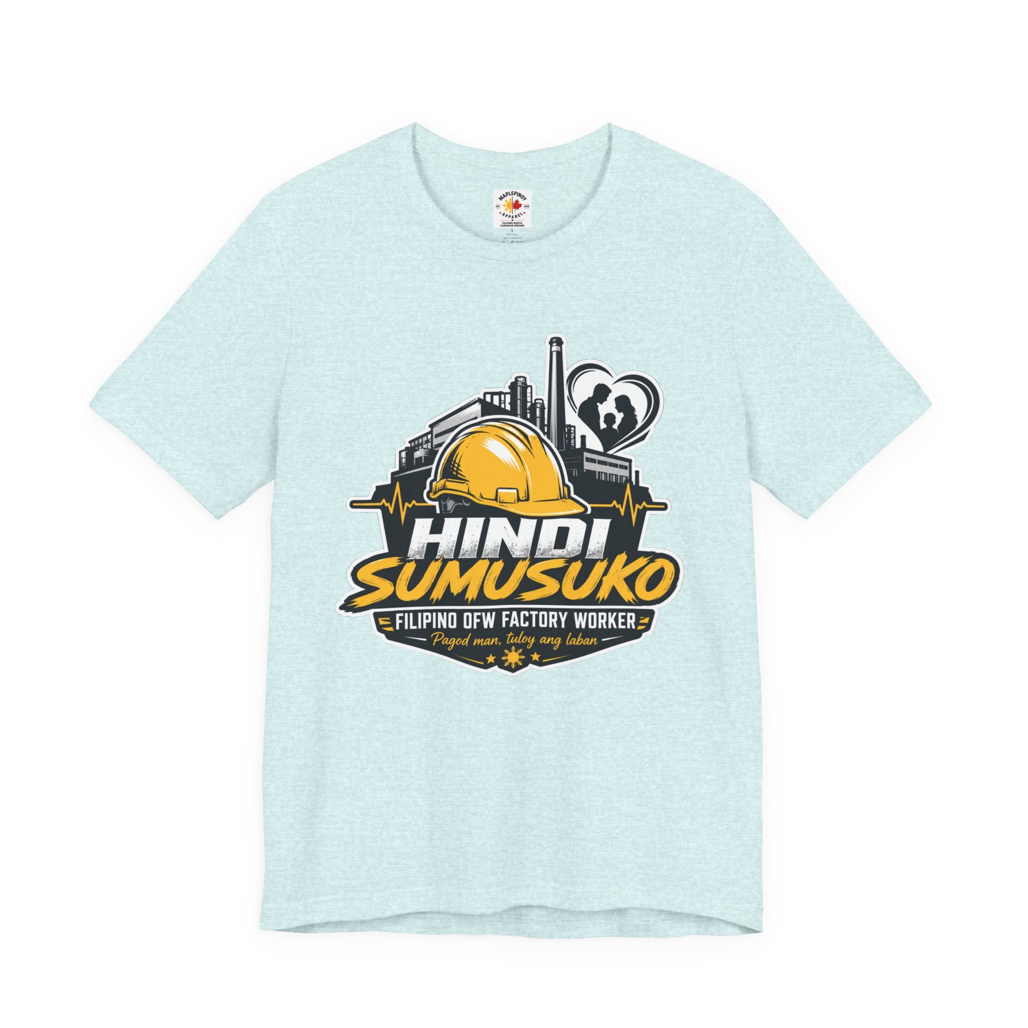 Hindi Sumusuko T-Shirt — Proud Filipino OFW Factory Worker Tee