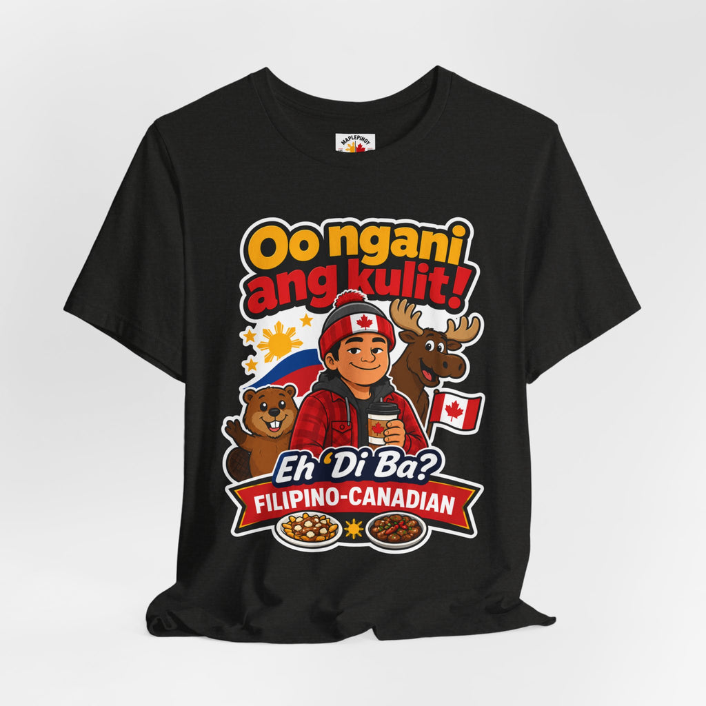Oo Ngani, Ang Kulit! — Funny Filipino Canadian Barkada Tee