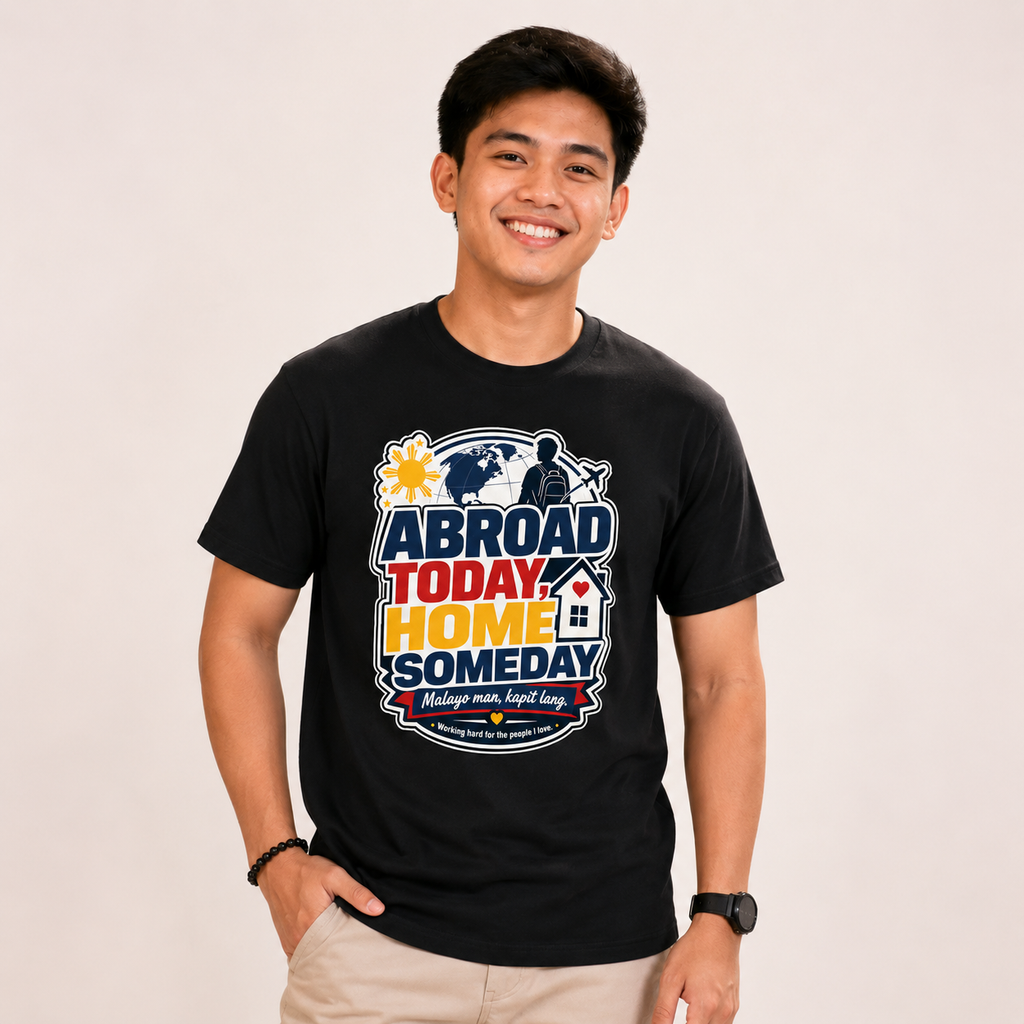 Abroad Today, Home Someday Tee — OFW Filipino Pride Shirt