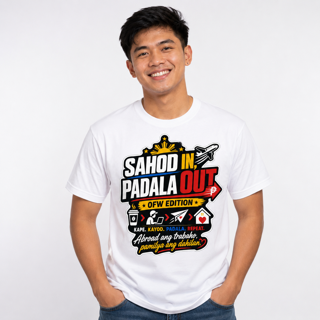 Sahod In, Padala Out — Funny Filipino OFW Life Tee