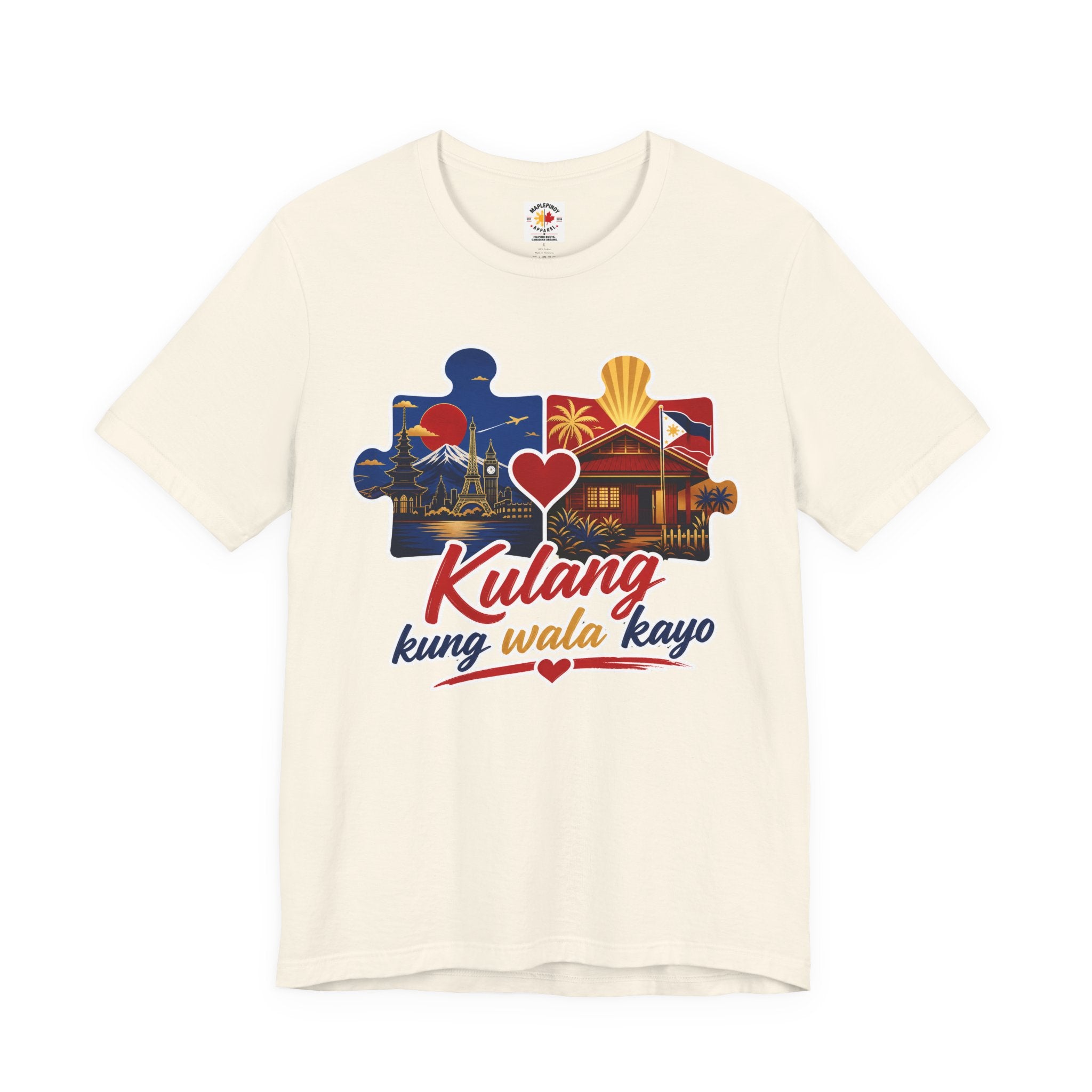Kulang Kung Wala Kayo Tee — Filipino OFW Puzzle Heart T-Shirt
