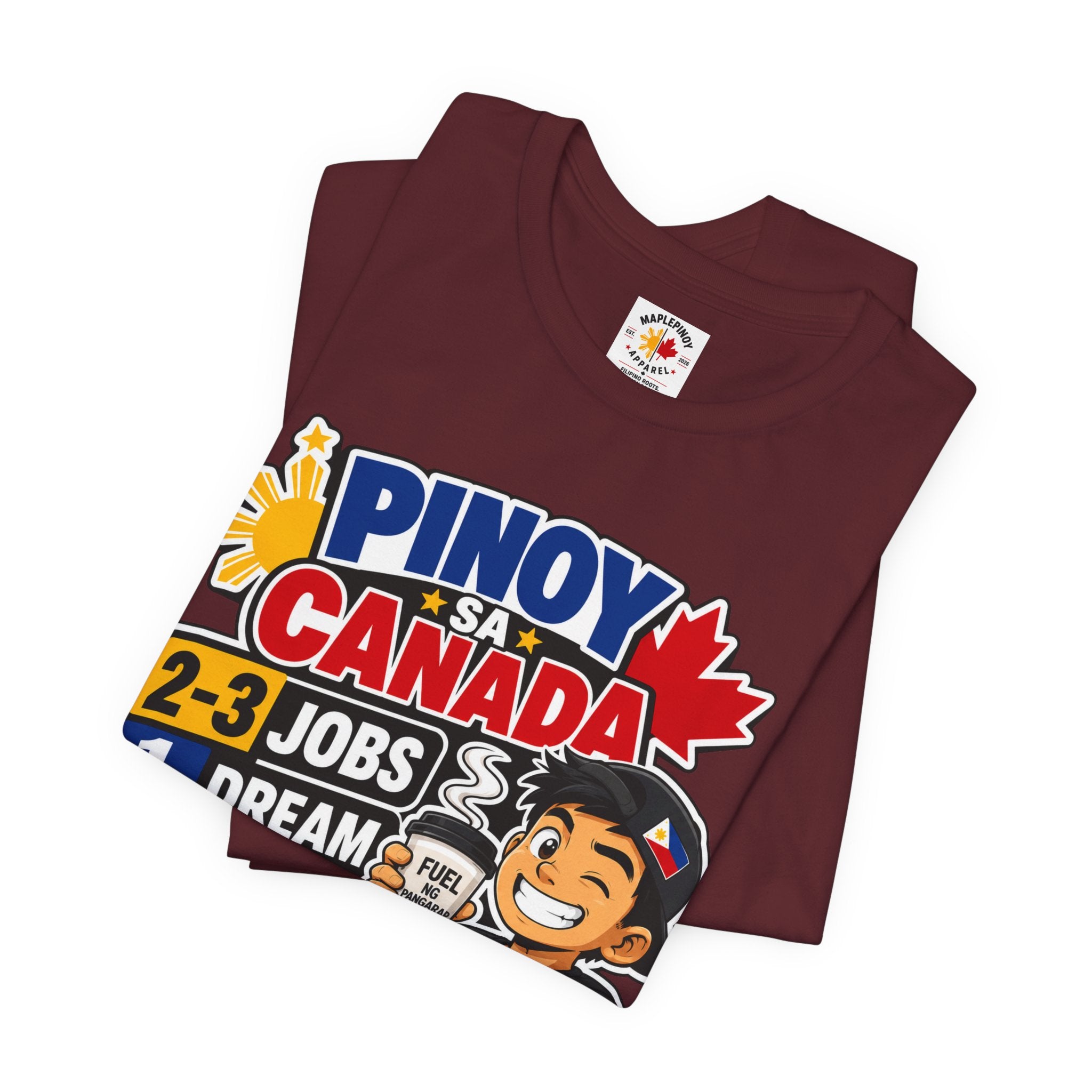2-3 Jobs, 1 Dream, 0 Chill — Pinoy sa Canada Tee