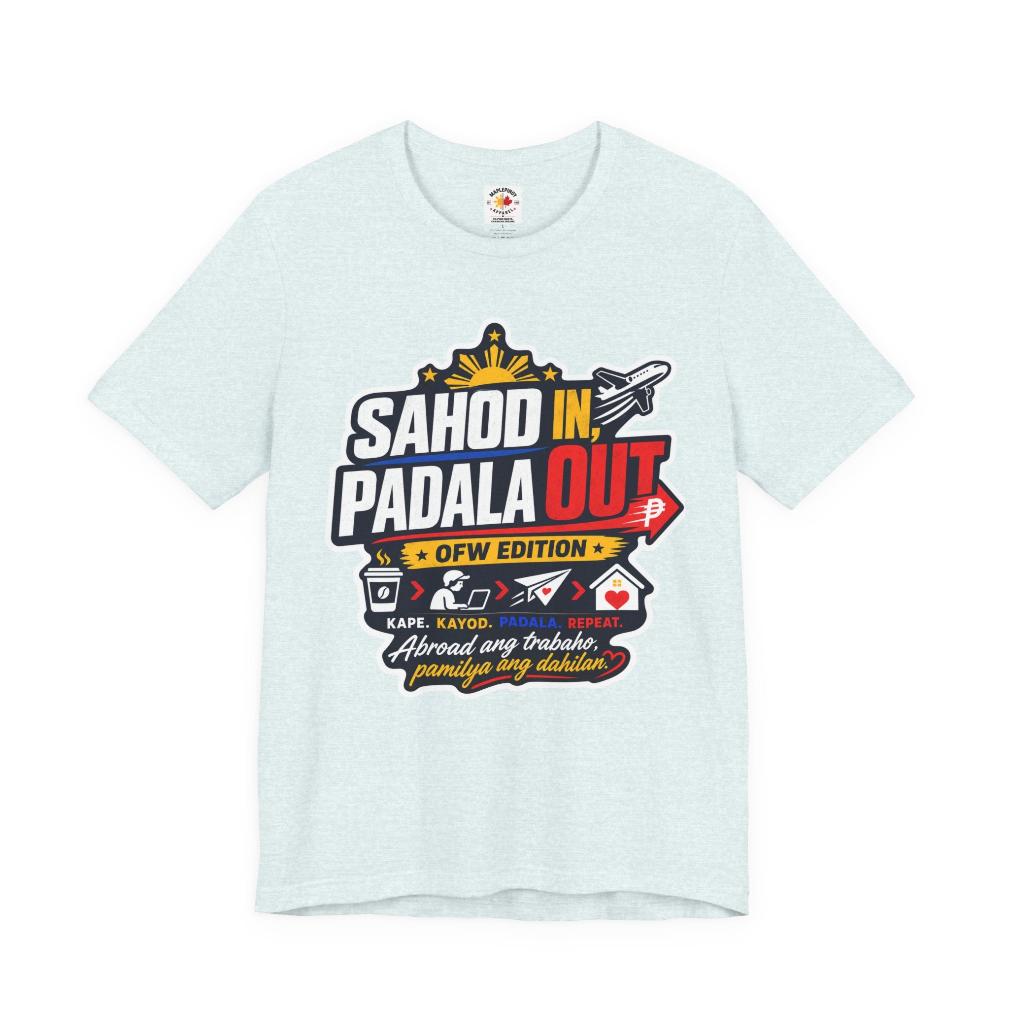 Sahod In, Padala Out — Funny Filipino OFW Life Tee