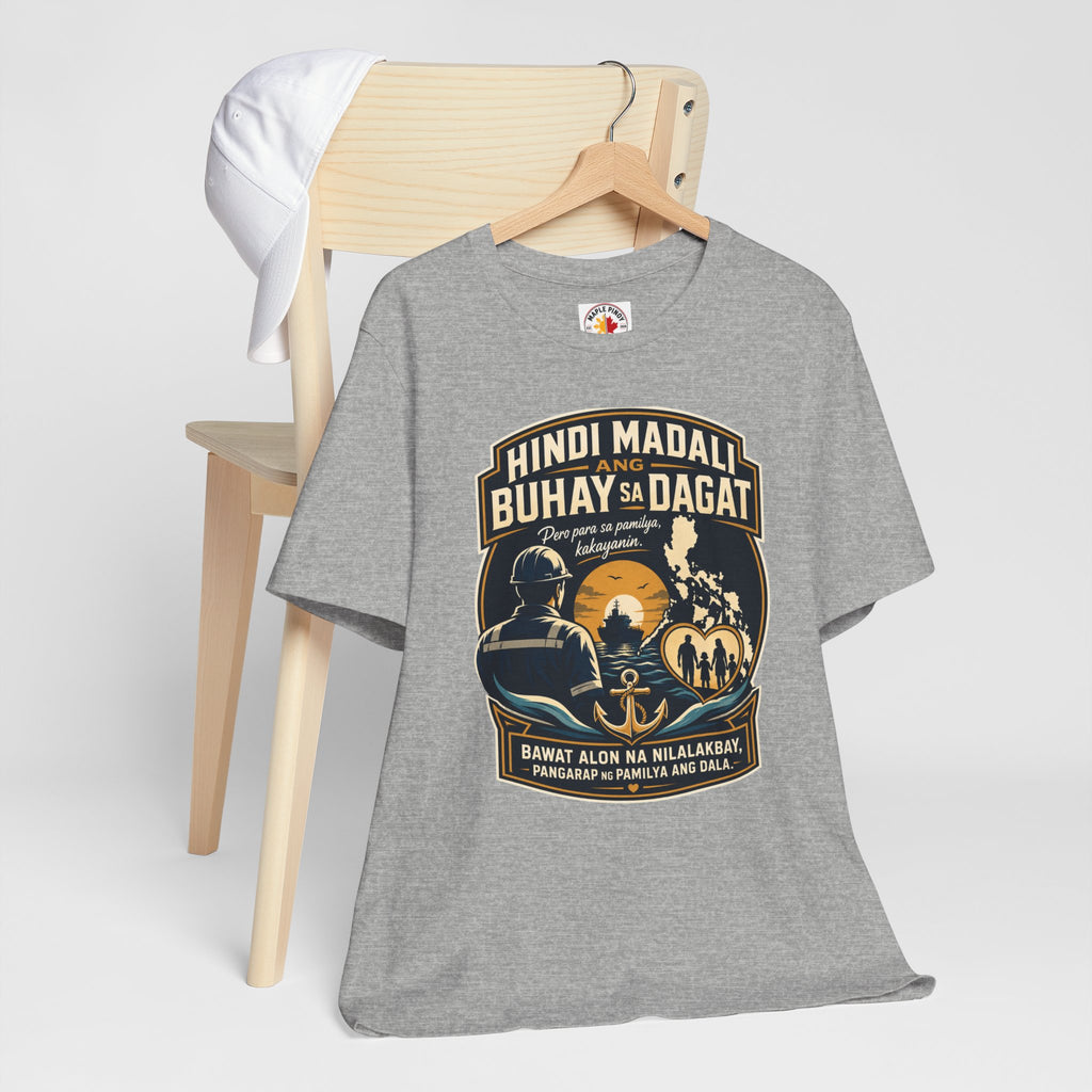 Hindi Madali ang Buhay sa Dagat — Filipino Seafarer Pride Tee