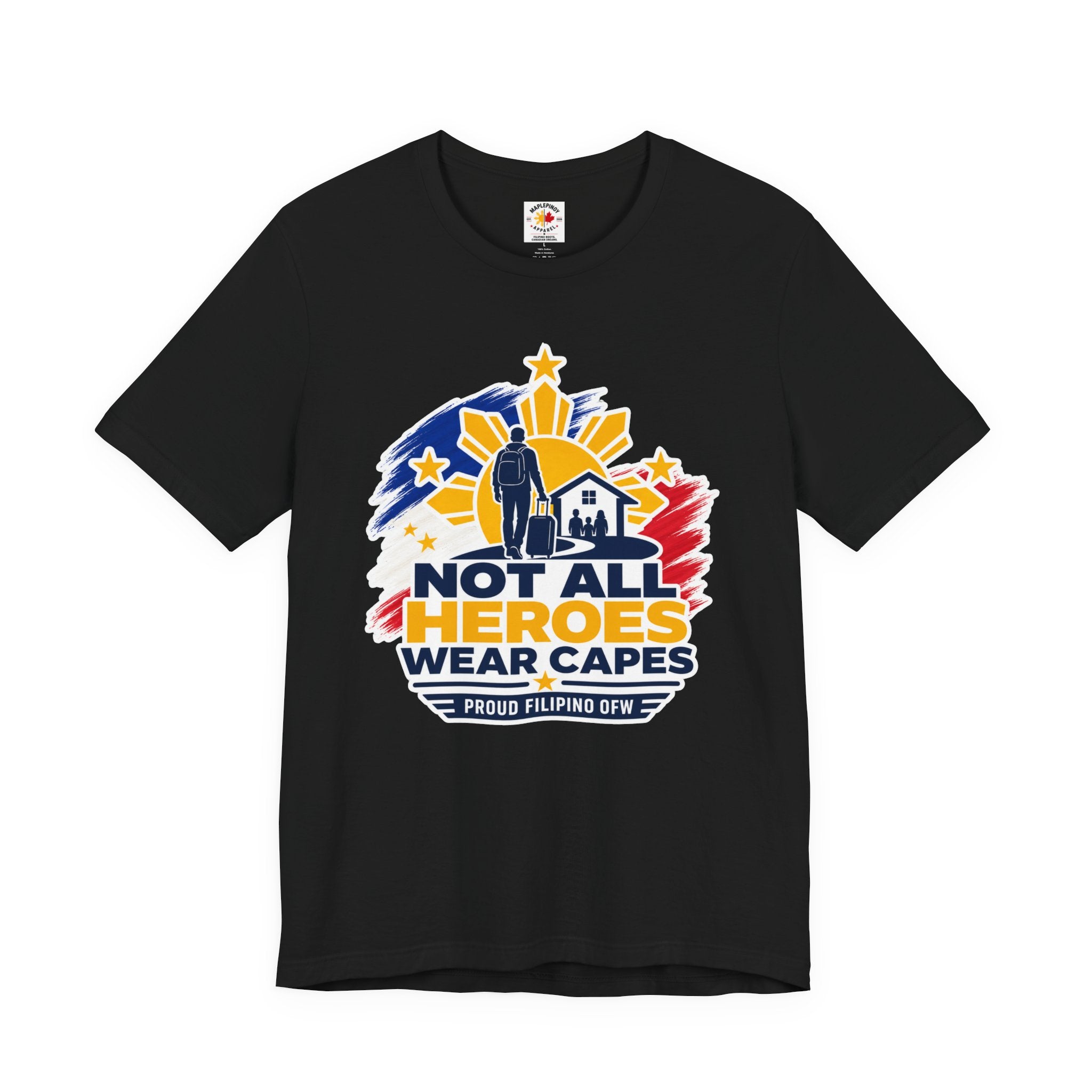 Not All Heroes Wear Capes Filipino OFW T-Shirt – Proud Pinoy Abroad Shirt