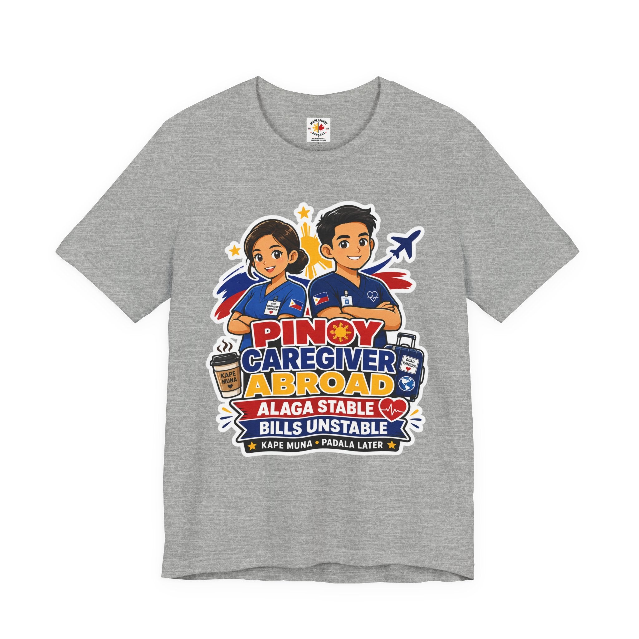 Alaga Stable, Bills Unstable — Funny Filipino Caregiver Tee