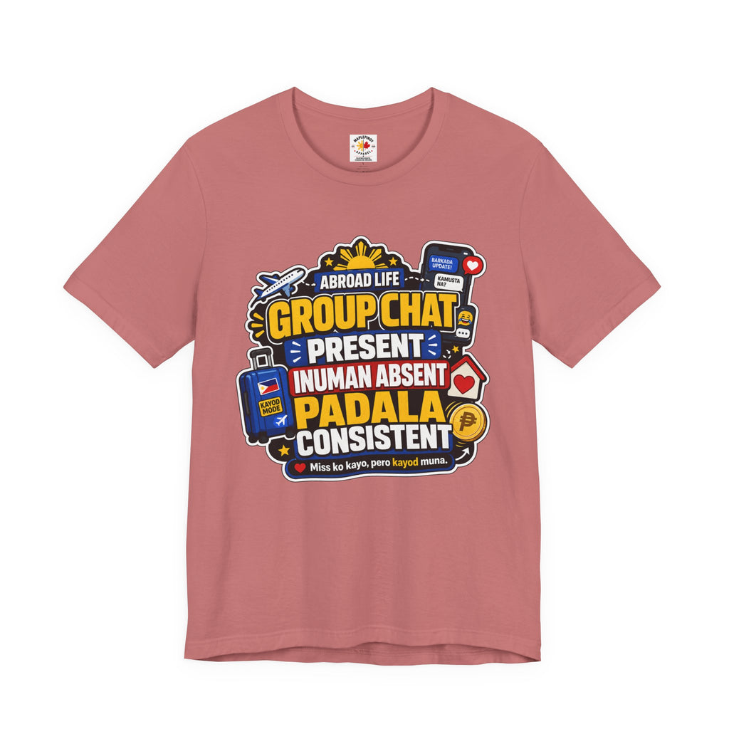 Group Chat: Present. Padala: Consistent. — Funny OFW Tee