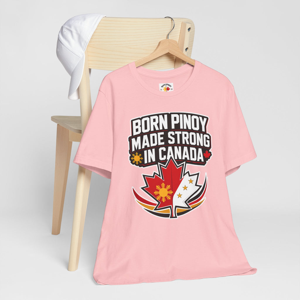 Born Pinoy, Made Strong in Canada — Filipino-Canadian Pride Tee