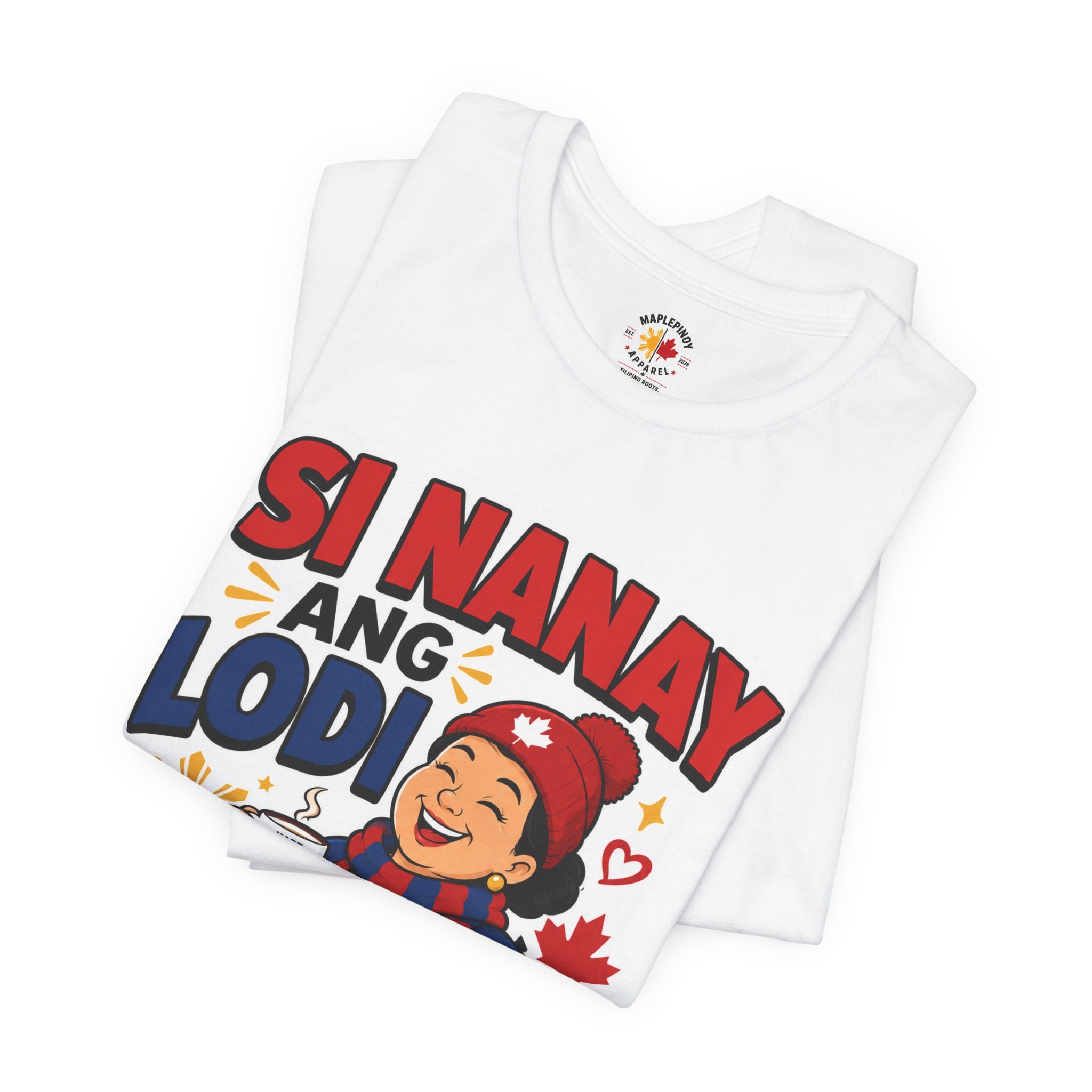 Si Nanay Ang Lodi — Filipino Canadian Mom Pride Shirt