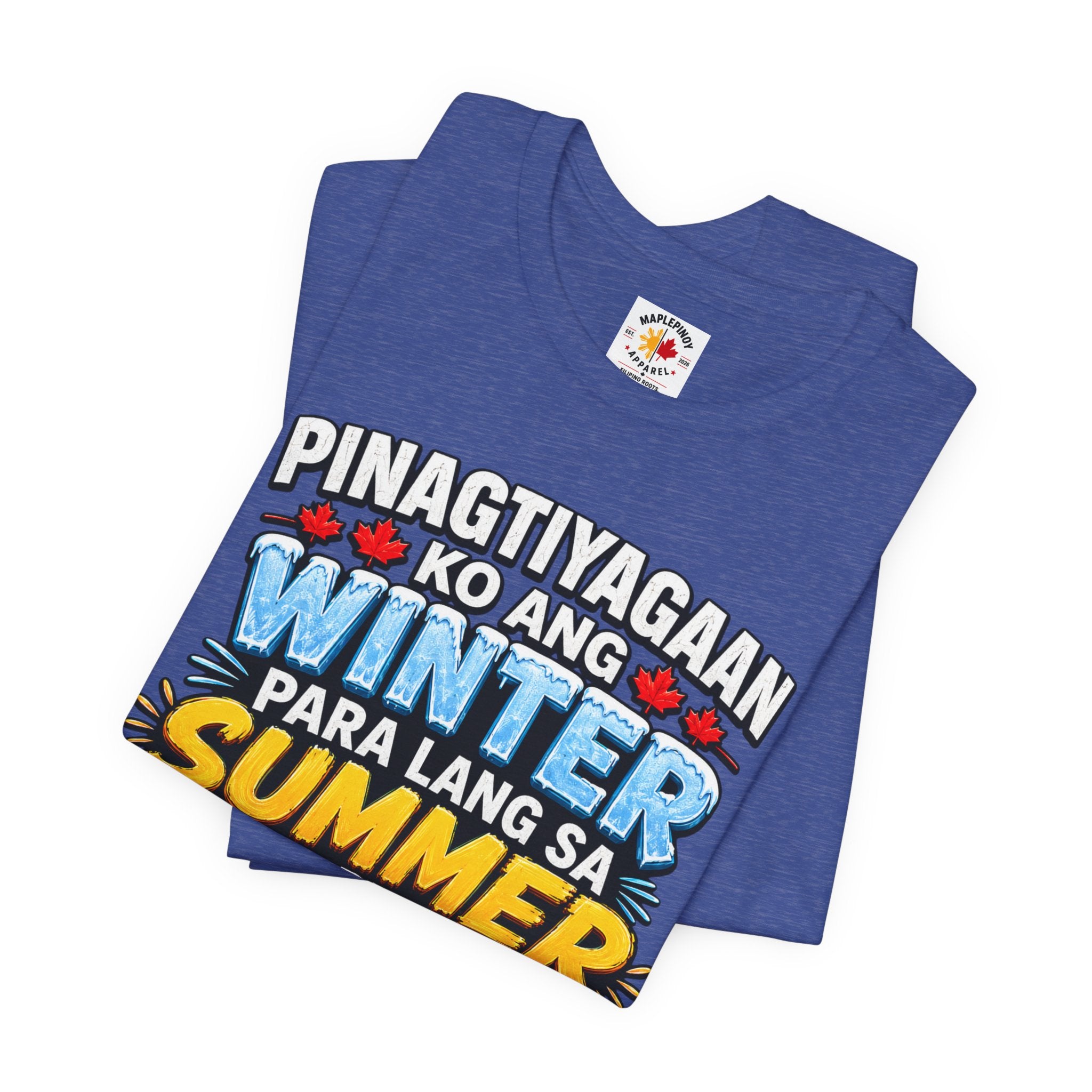 Pinagtiyagaan Ko Ang Winter Para Sa Summer Sa Pinas — Funny Pinoy Tee