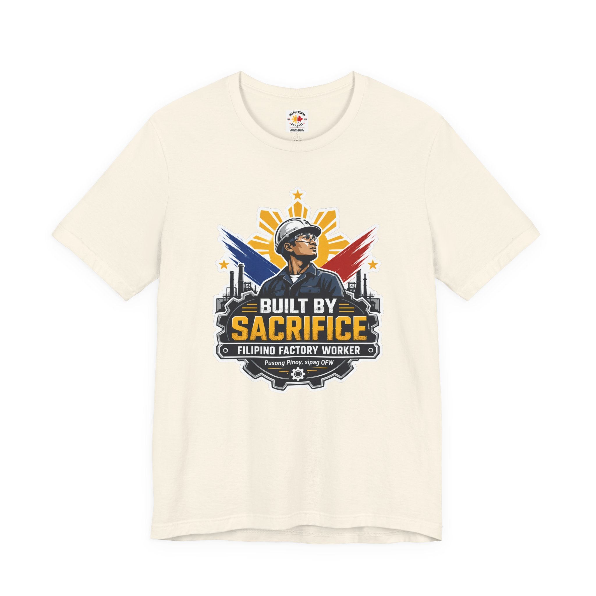 Built By Sacrifice T-Shirt — Filipino OFW Factory Worker Pride Tee