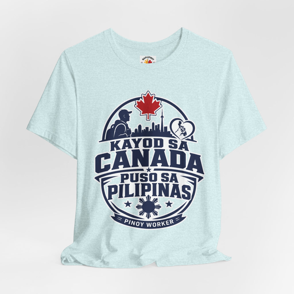 Kayod sa Canada, Puso sa Pilipinas — Filipino OFW Tee