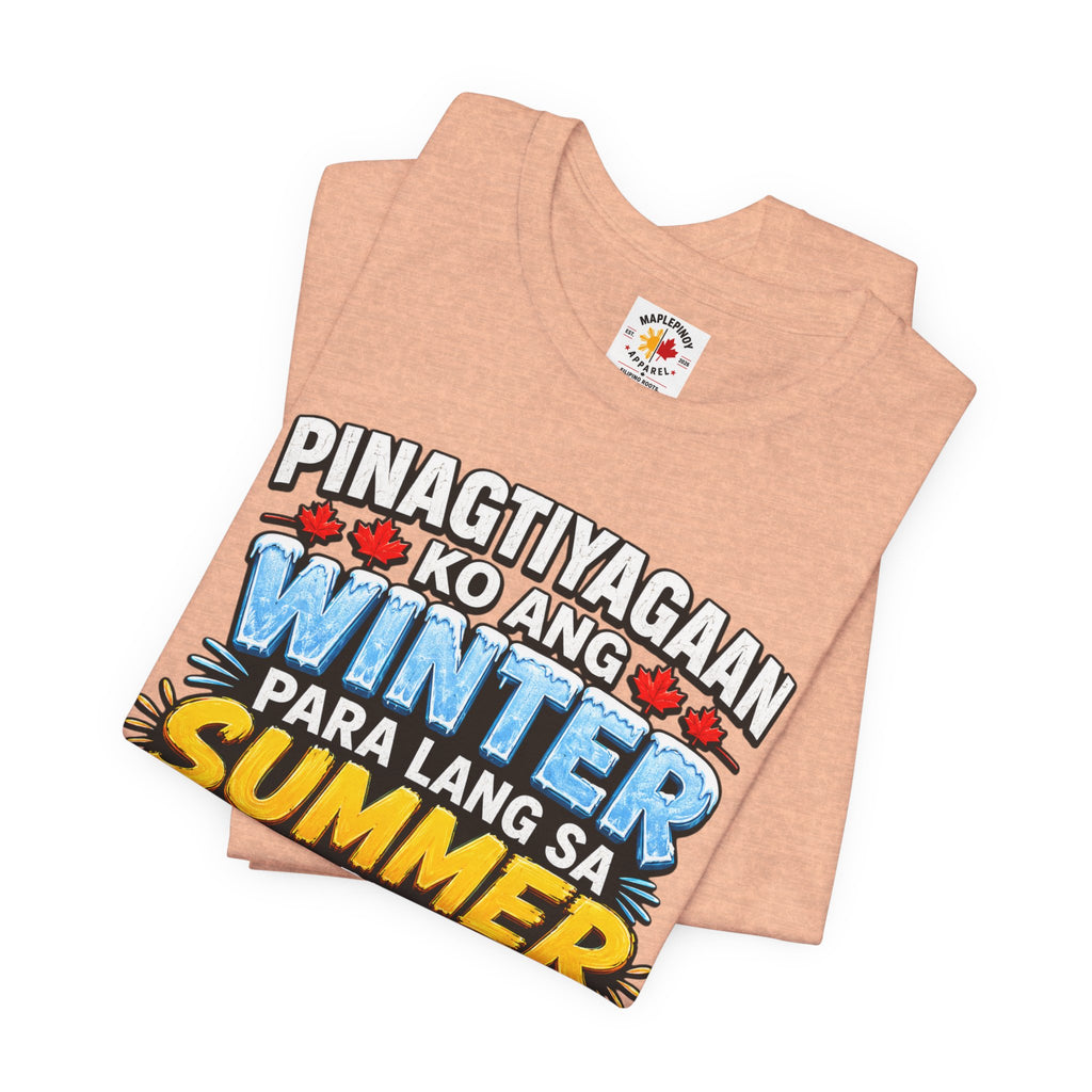 Pinagtiyagaan Ko Ang Winter Para Sa Summer Sa Pinas — Funny Pinoy Tee