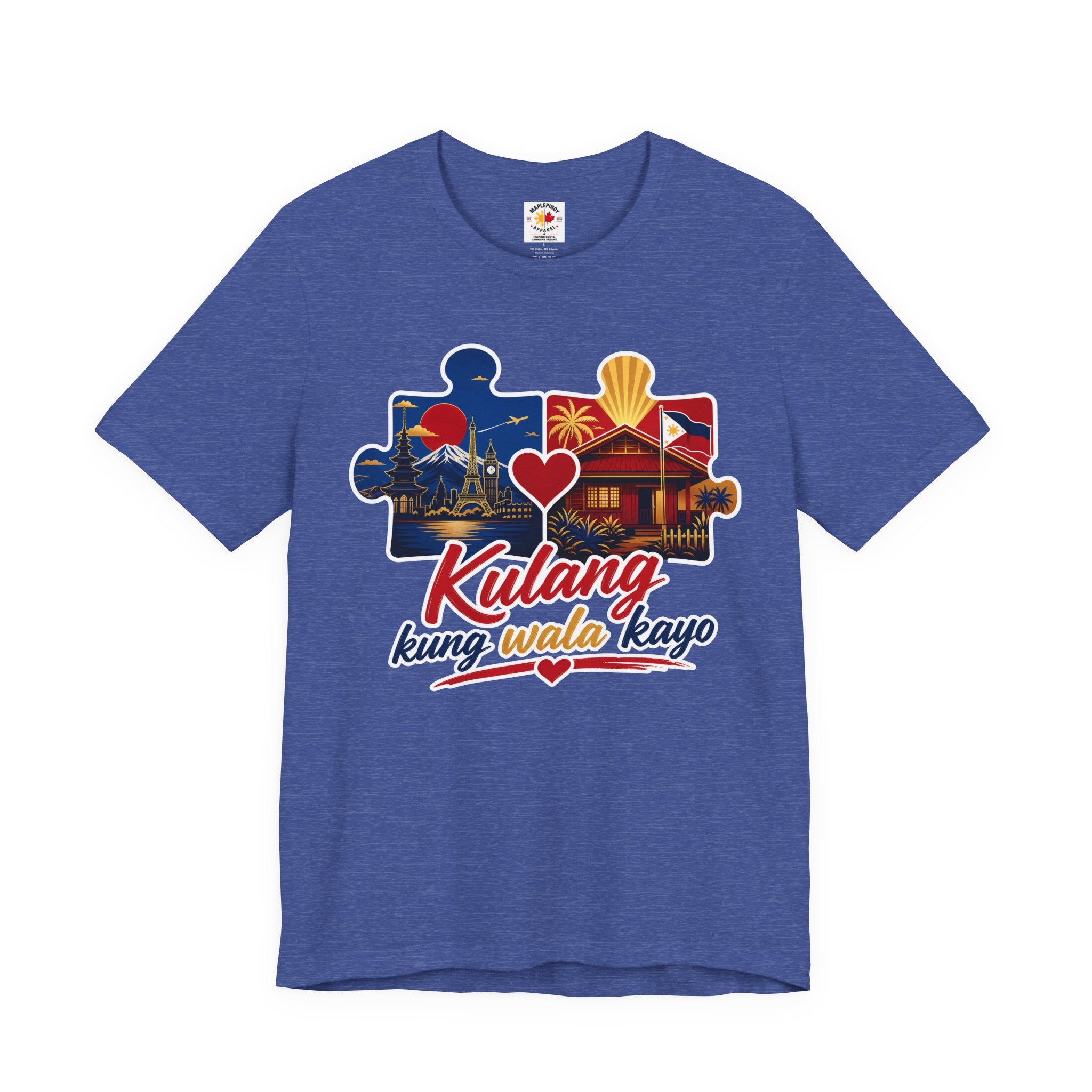 Kulang Kung Wala Kayo Tee — Filipino OFW Puzzle Heart T-Shirt