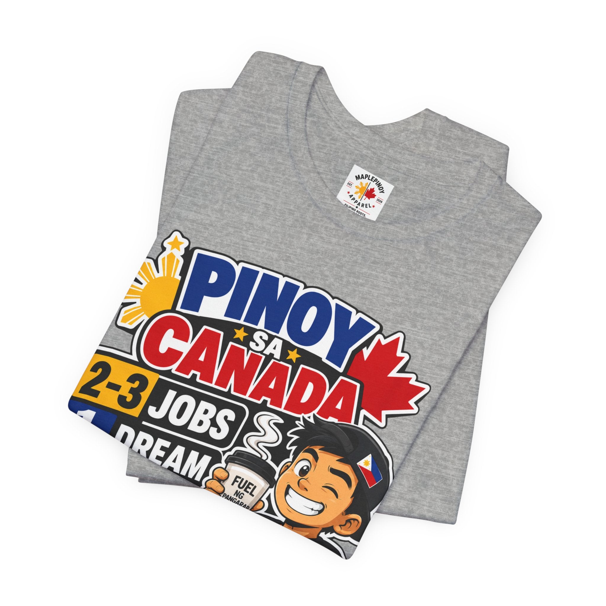 2-3 Jobs, 1 Dream, 0 Chill — Pinoy sa Canada Tee