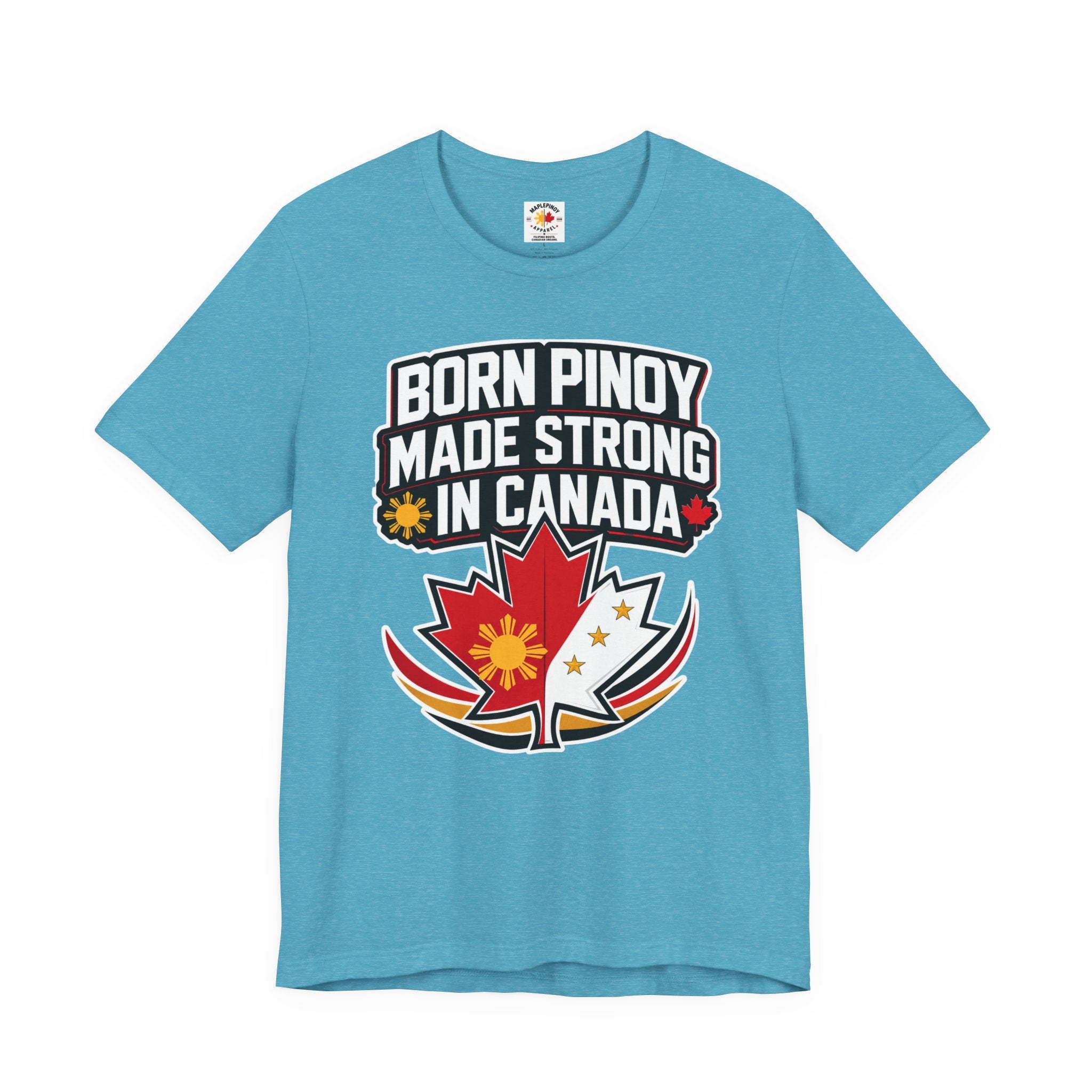 Born Pinoy, Made Strong in Canada — Filipino-Canadian Pride Tee