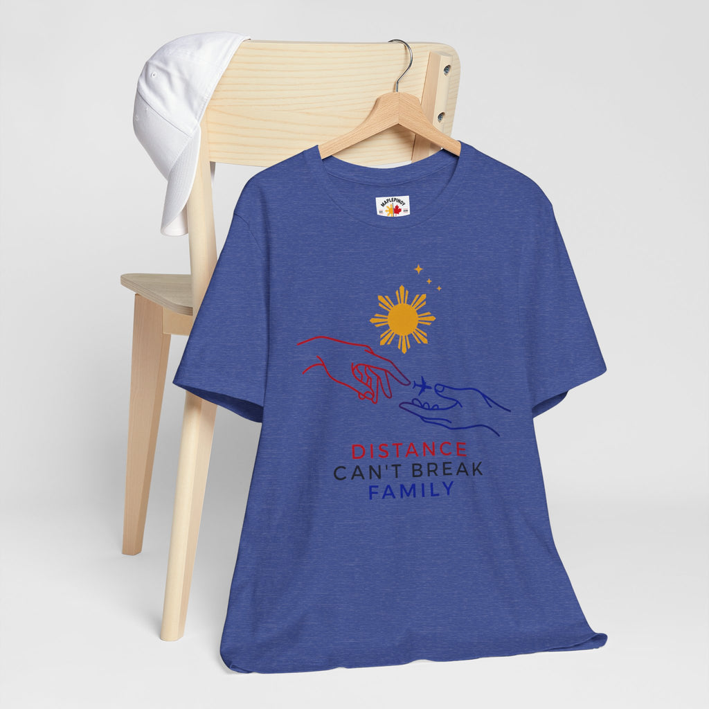 Distance Can't Break Family — Filipino OFW Family Shirt