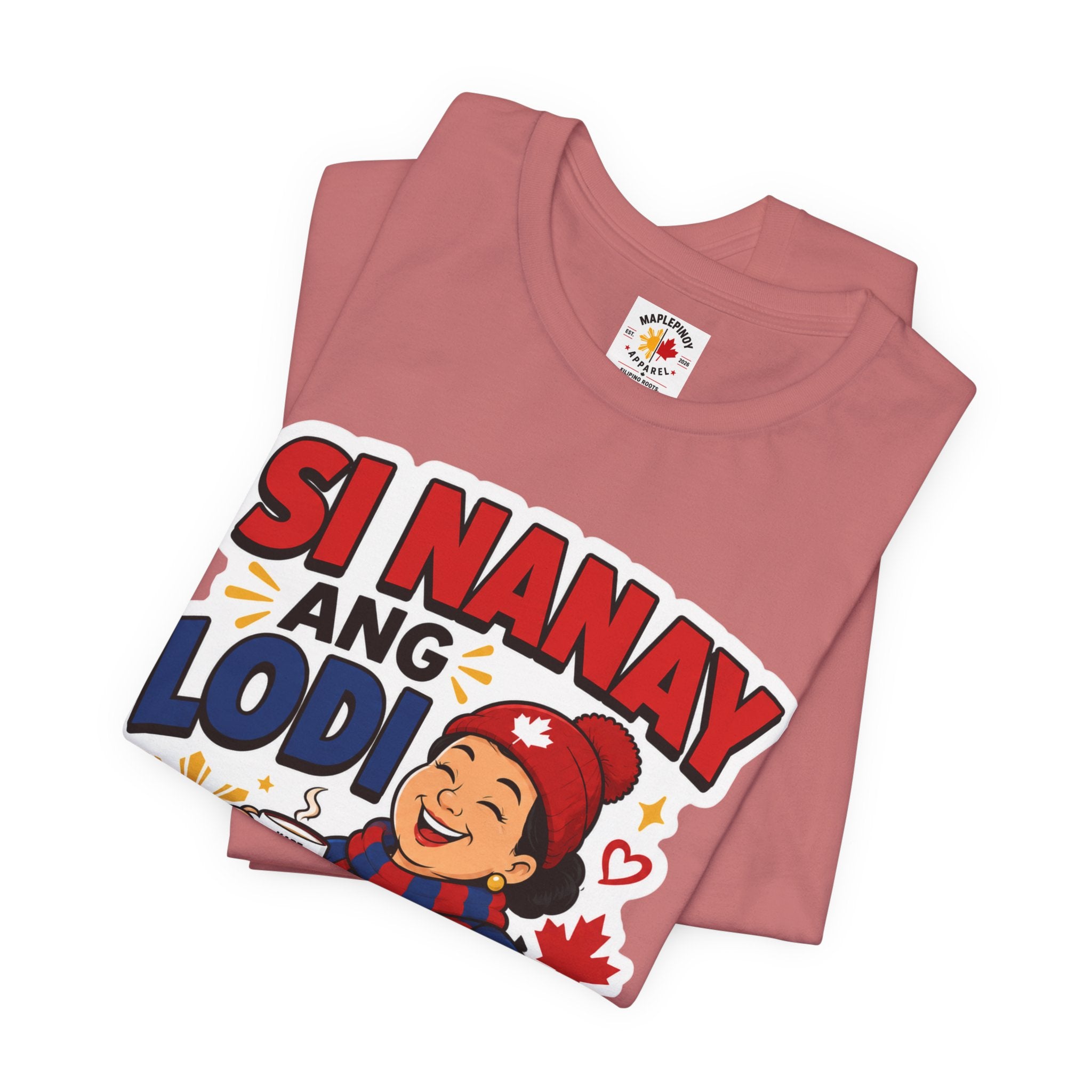 Si Nanay Ang Lodi — Filipino Canadian Mom Pride Shirt