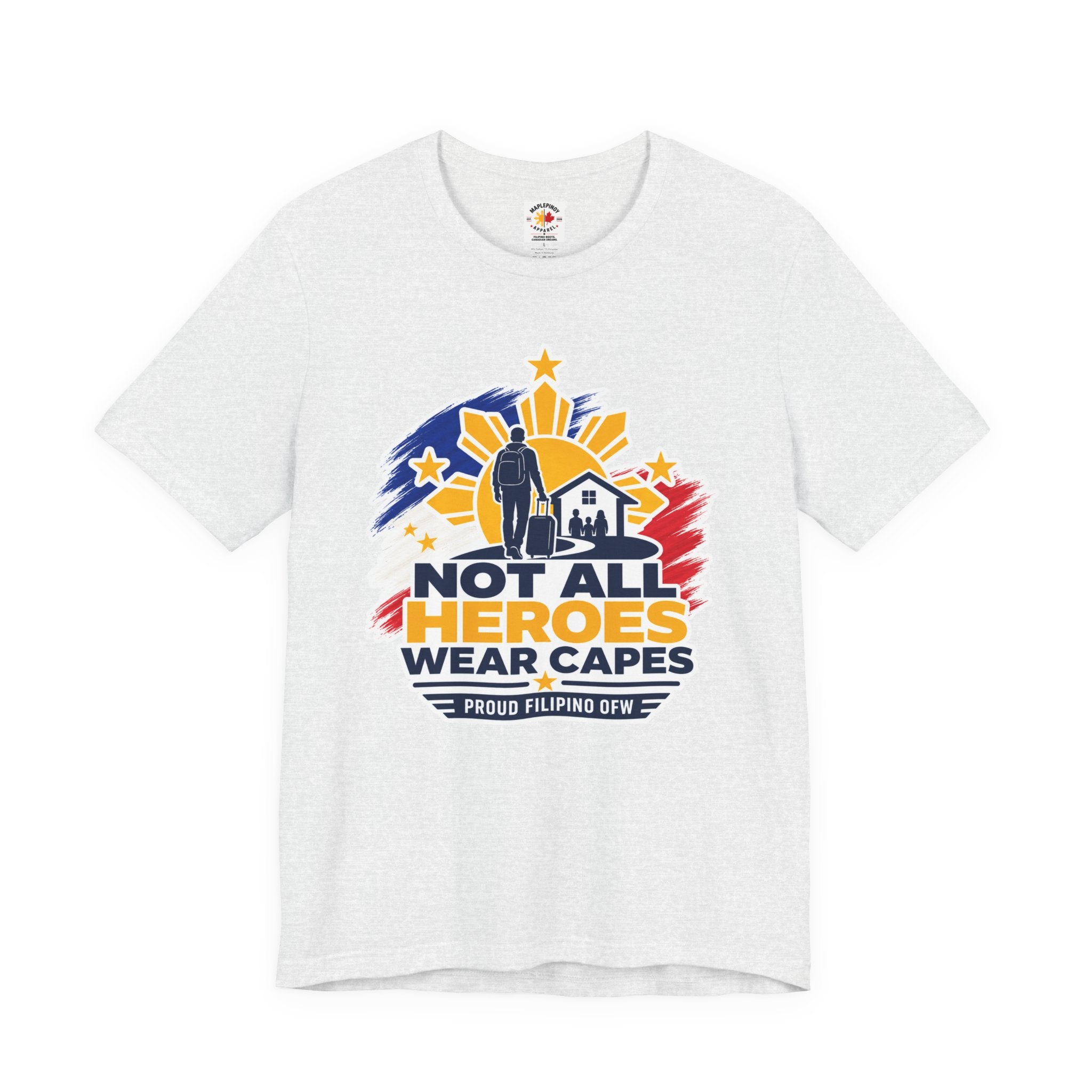 Not All Heroes Wear Capes Filipino OFW T-Shirt – Proud Pinoy Abroad Shirt