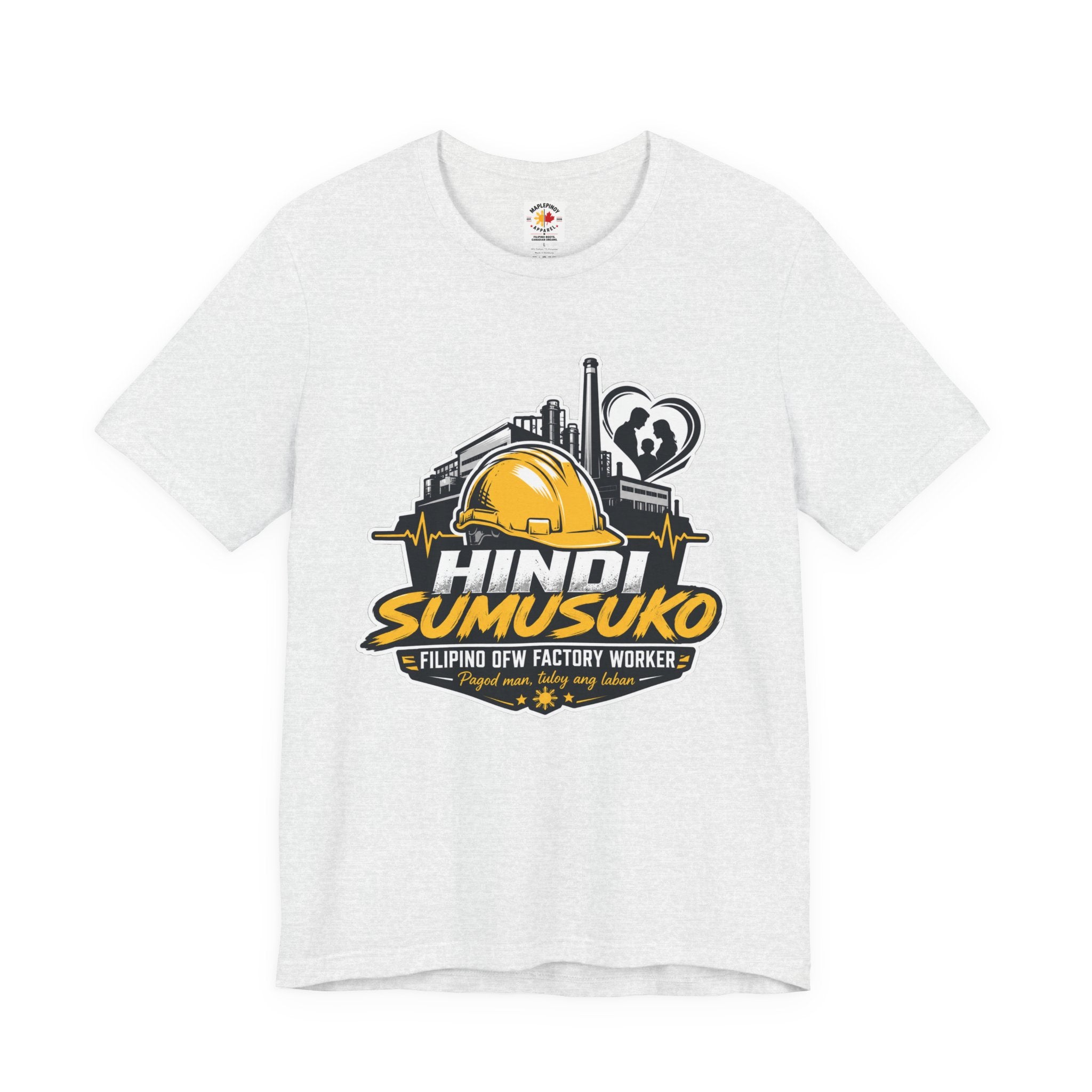 Hindi Sumusuko T-Shirt — Proud Filipino OFW Factory Worker Tee