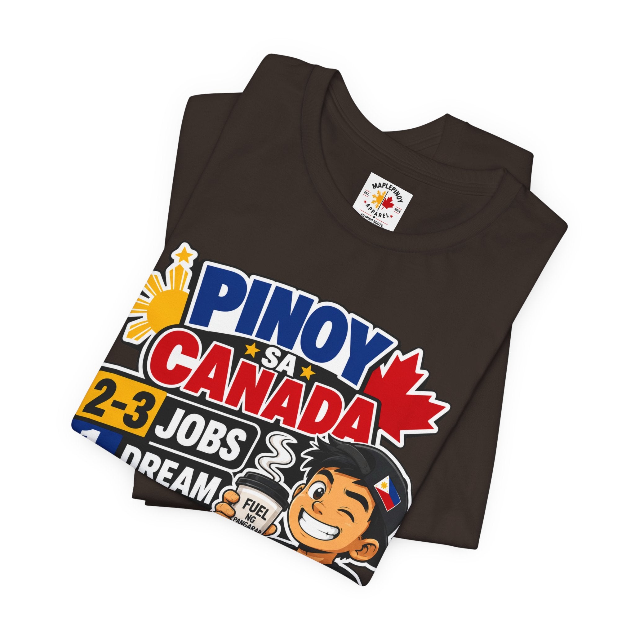 2-3 Jobs, 1 Dream, 0 Chill — Pinoy sa Canada Tee