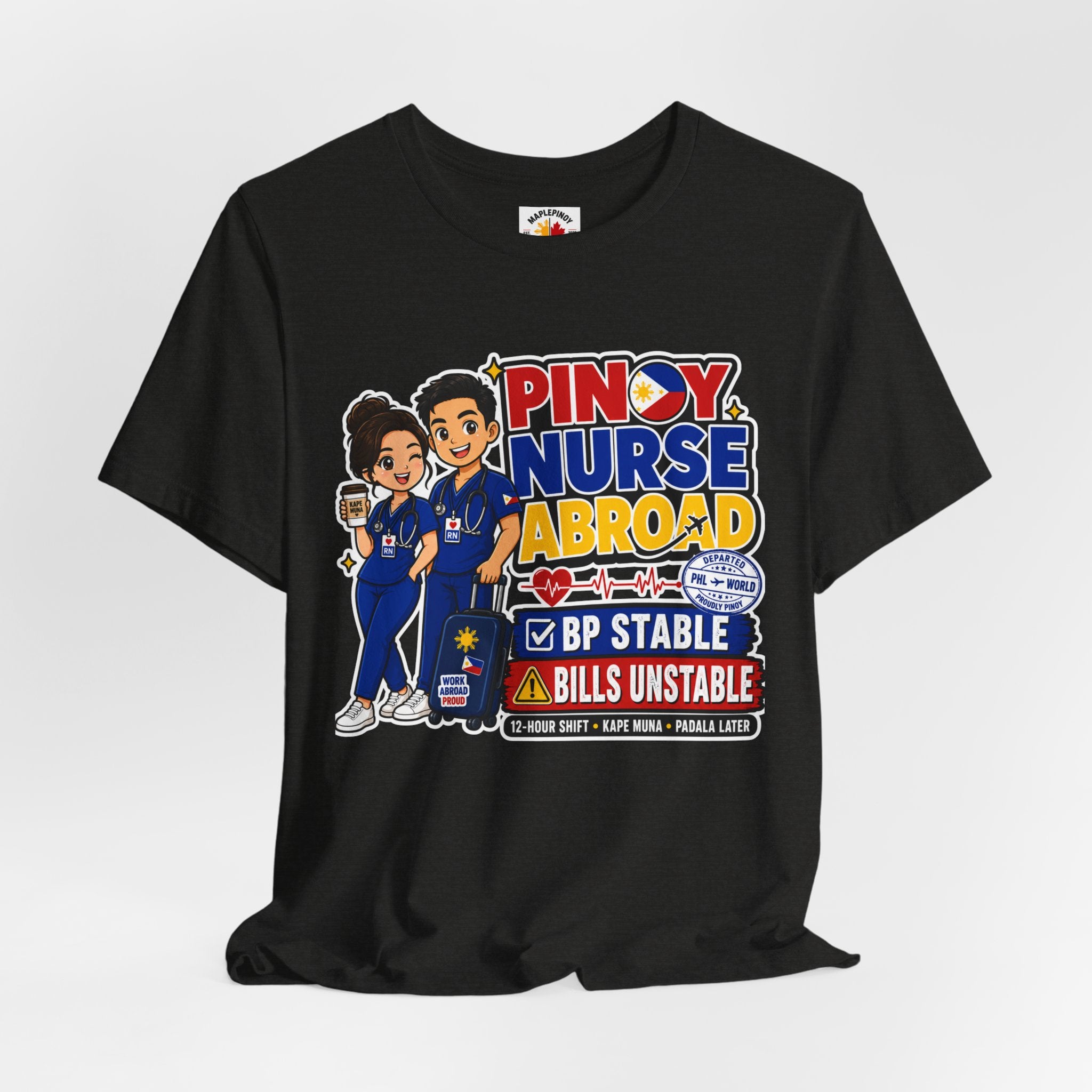 BP Stable, Bills Unstable — Funny Filipino Nurse Shirt