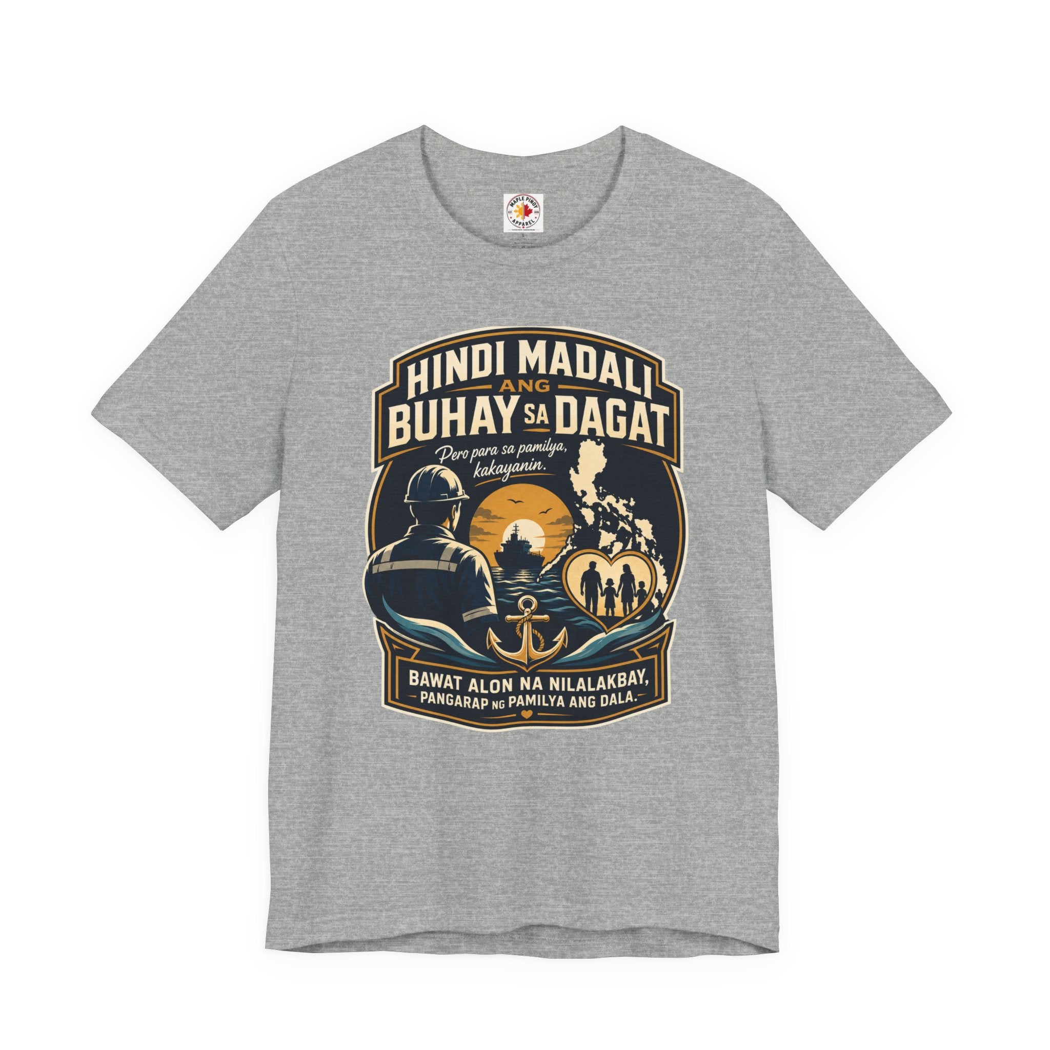 Hindi Madali ang Buhay sa Dagat — Filipino Seafarer Pride Tee