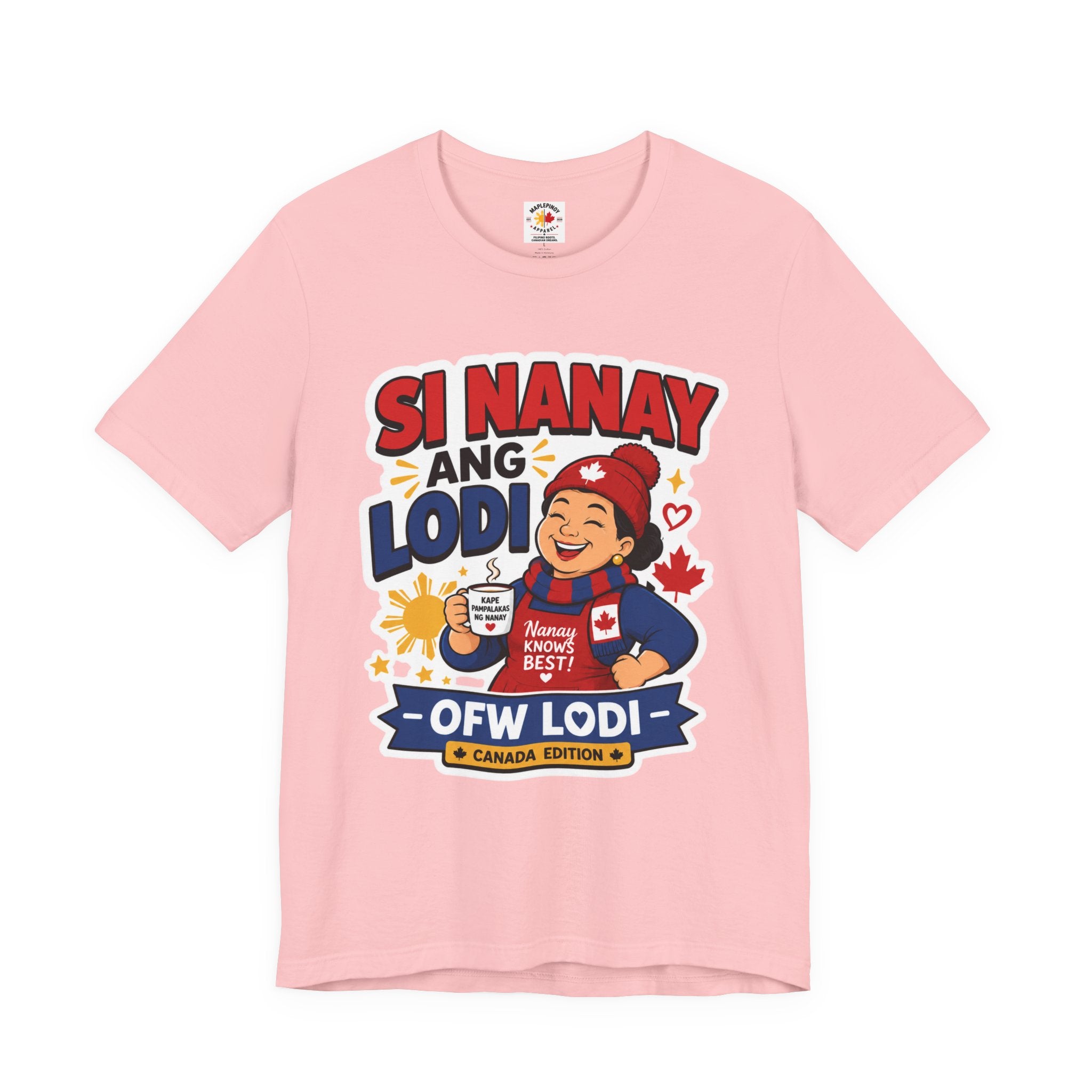 Si Nanay Ang Lodi — Filipino Canadian Mom Pride Shirt