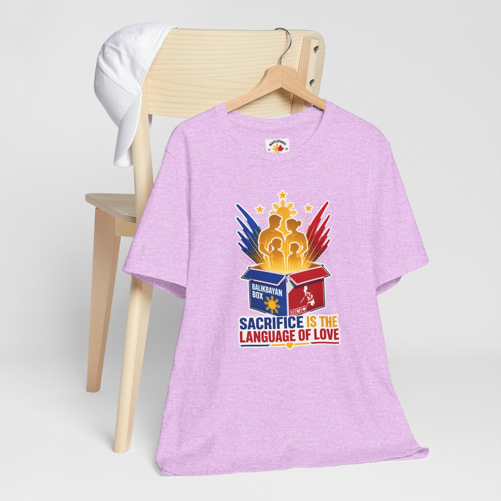 Sacrifice Is the Language of Love T-Shirt — Filipino OFW Balikbayan Box Tribute